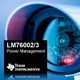 LM76002/3 — новые синхронные DC-DC регуляторы от Texas Instruments
