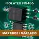 Изолированные интерфейсы RS-485 с драйвером трансформатора от Maxim Integrated
