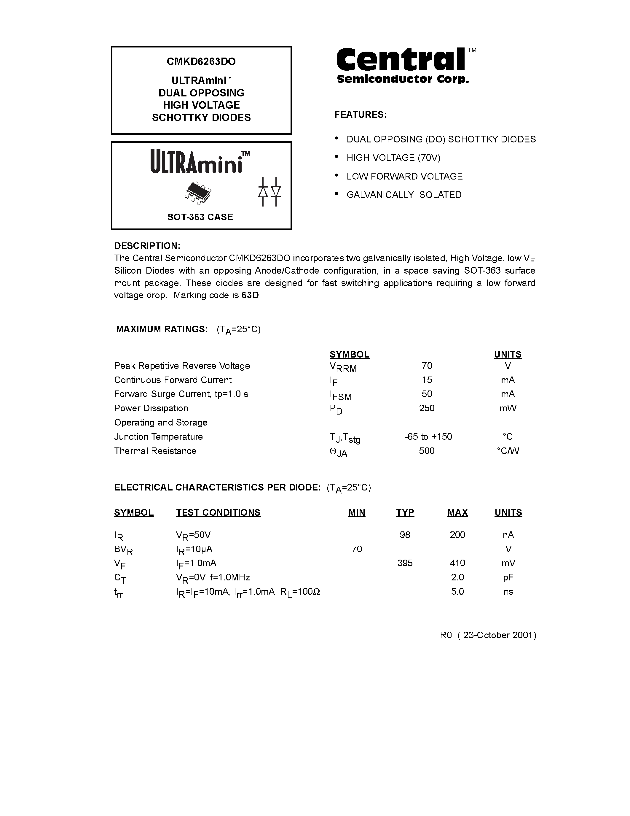 Даташит на микросхему CMKD6263DO страница 1 Даташит CMKD6263DO - ULTRAmini. DUAL OPPOSING HIGH VOLTAGE SCHOTTKY DIODES страница 1