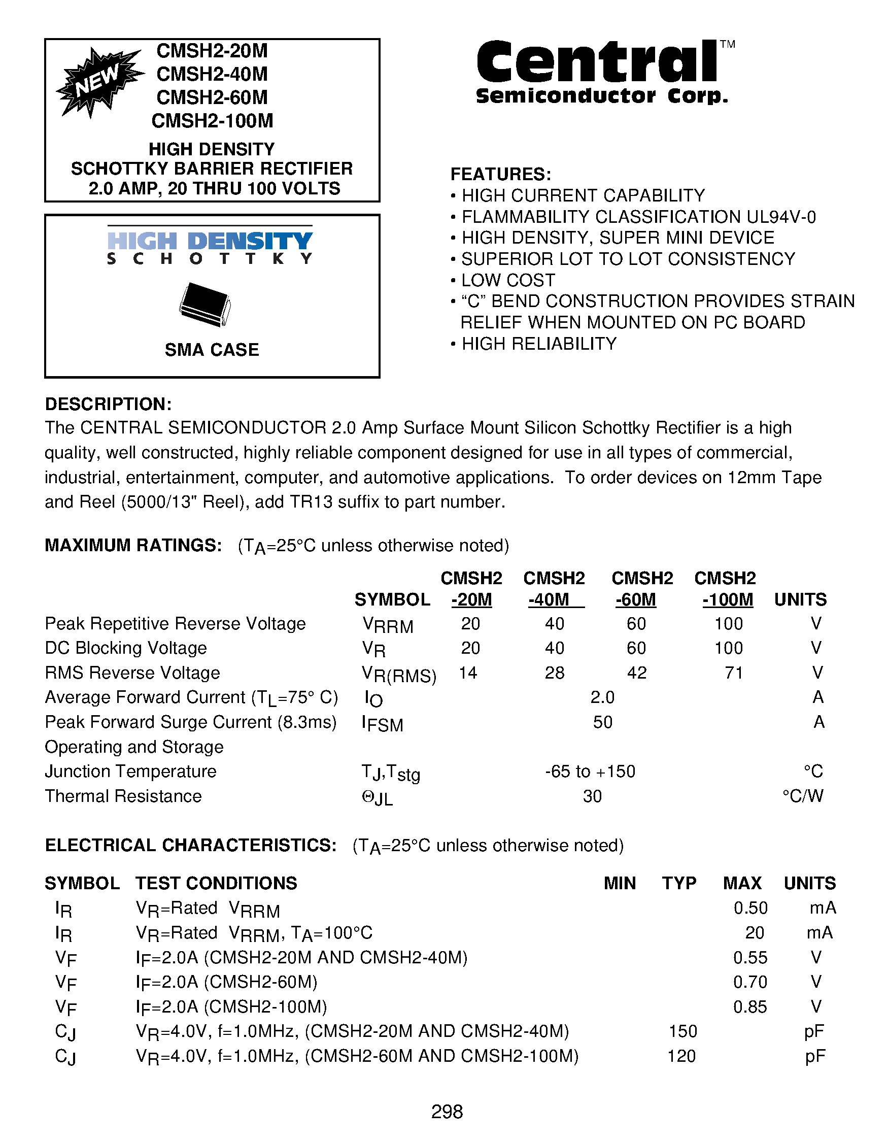 Datasheet CMSH2-100M page 1 Datasheet CMSH2-100M - HIGH DENSITY SCHOTTKY BARRIER RECTIFIER 2.0 AMP/ 20 THRU 100 VOLTS page 1