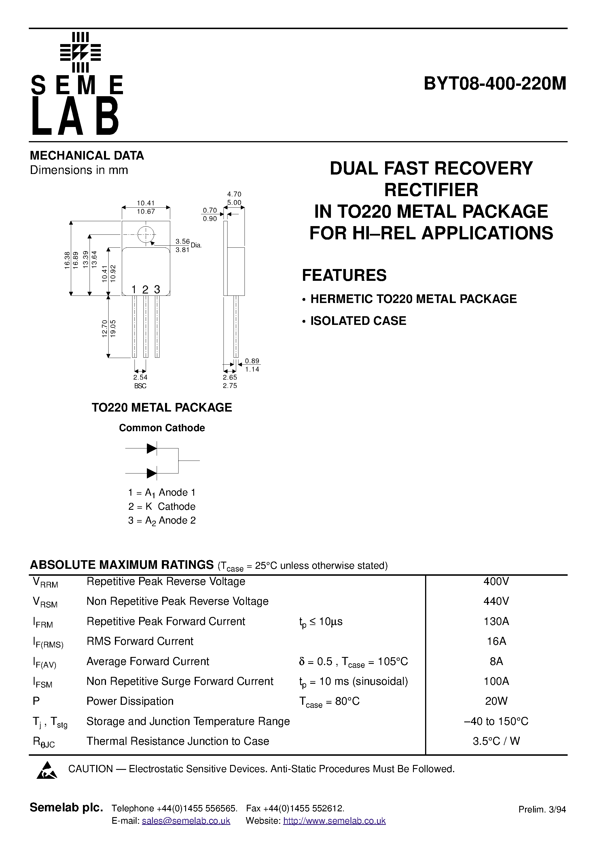 Datasheet BYT08-400-220M page 1 Datasheet BYT08-400-220M - DUAL FAST RECOVERY RECTIFIER IN TO220 METAL PACKAGE FOR HI.REL APPLICATIONS page 1