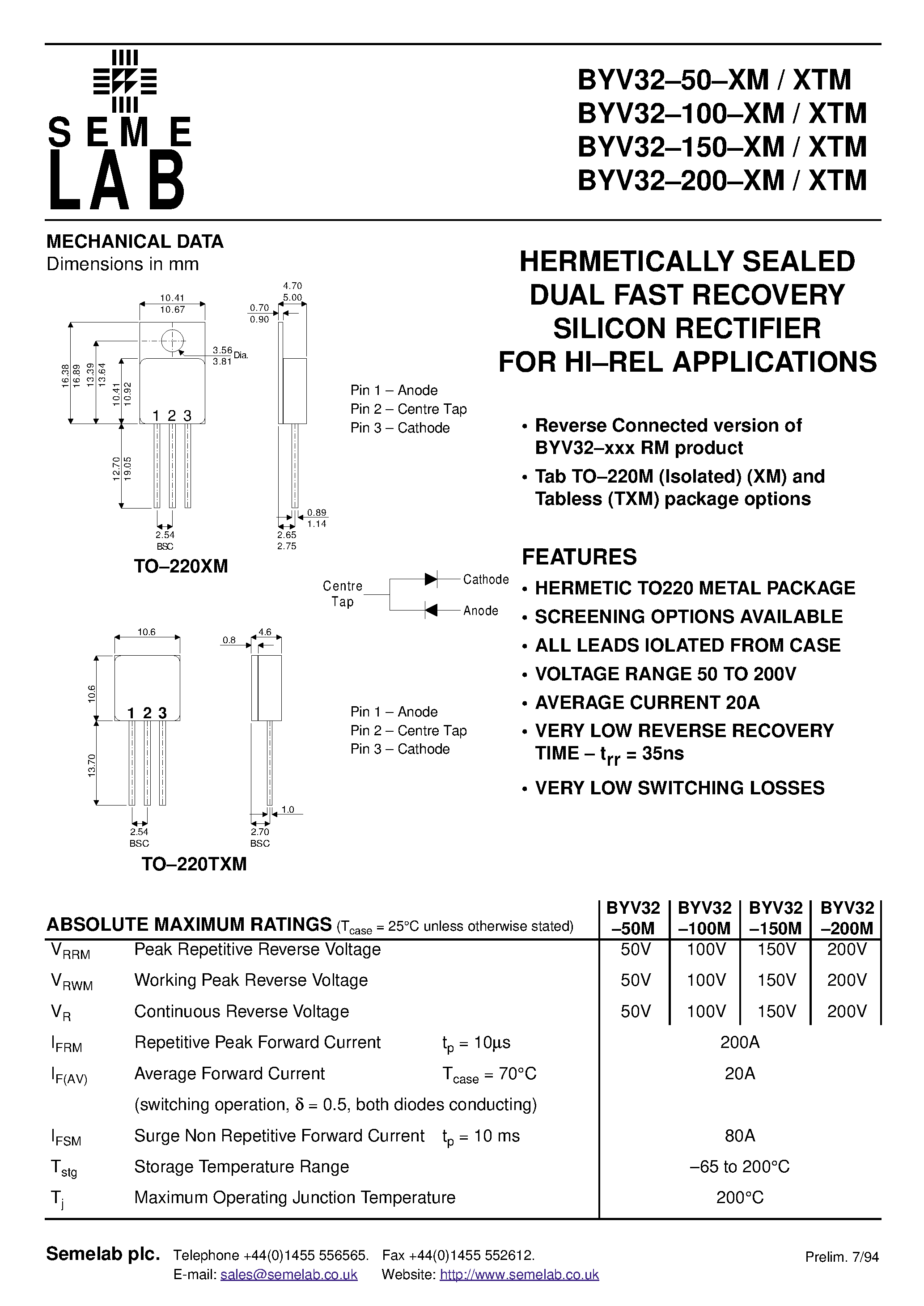 Datasheet BYV32-100-XM page 1 Datasheet BYV32-100-XM - HERMETICALLY SEALED DUAL FAST RECOVERY SILICON RECTIFIER FOR HI.REL APPLICATIONS page 1
