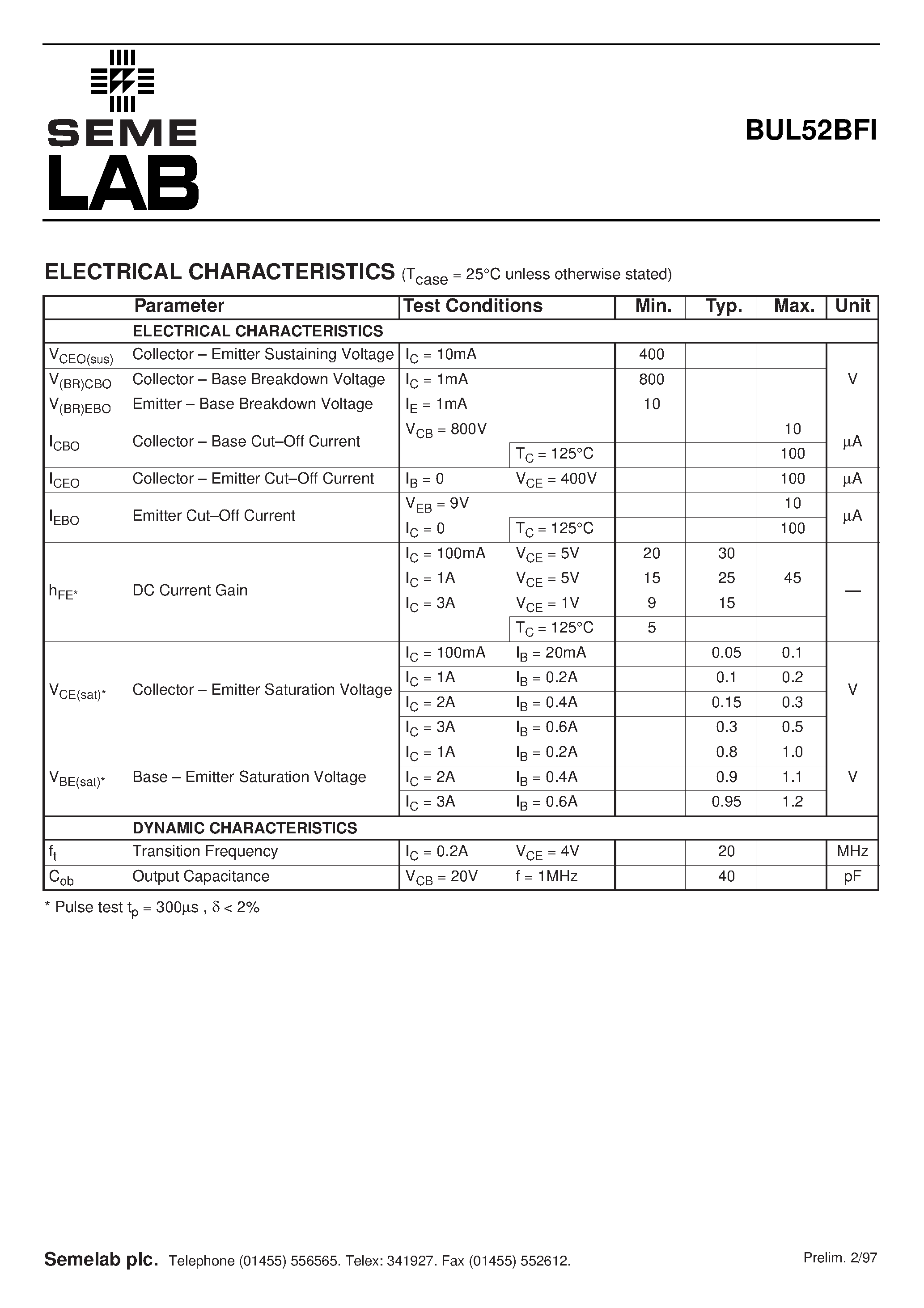 Datasheet BUL52BFI page 2 Datasheet BUL52BFI - ADVANCED DISTRIBUTED BASE DESIGN HIGH VOLTAGE HIGH SPEED NPN SILICON POWER TRANSISTOR page 2
