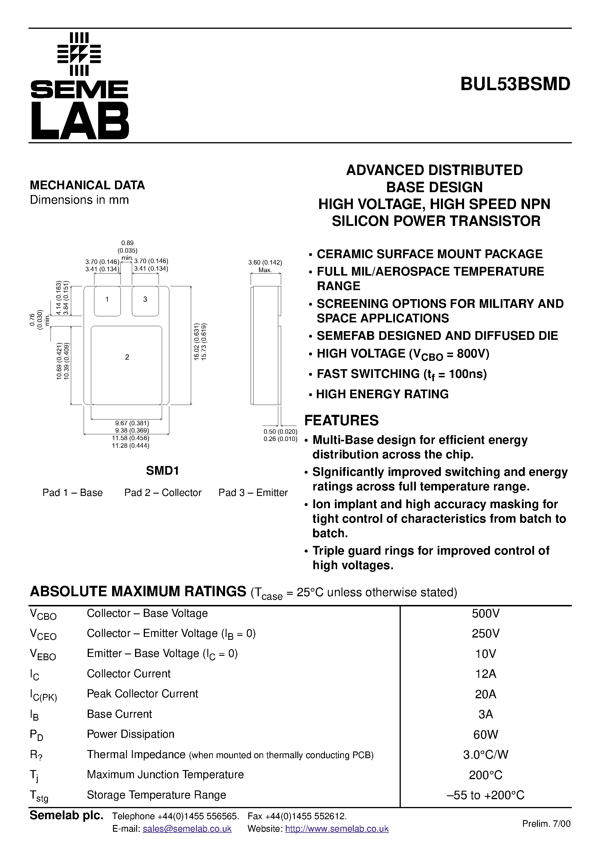 Даташит на микросхему BUL53BSMD страница 1 Даташит BUL53BSMD - ADVANCED DISTRIBUTED BASE DESIGN HIGH VOLTAGE/ HIGH SPEED NPN SILICON POWER TRANSISTOR страница 1