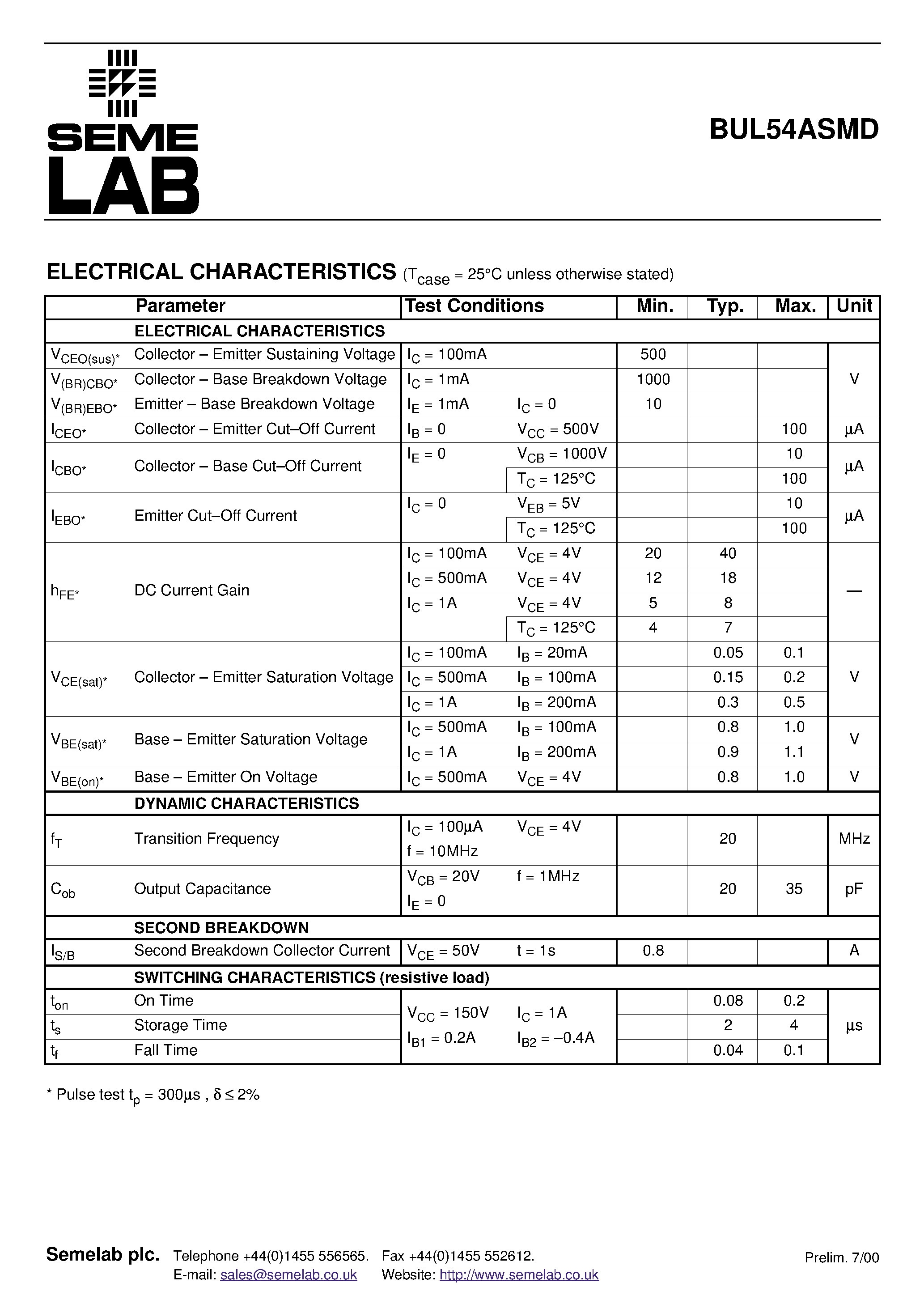 Datasheet BUL54ASMD page 2 Datasheet BUL54ASMD - ADVANCED DISTRIBUTED BASE DESIGN HIGH VOLTAGE HIGH SPEED NPN SILICON POWER TRANSISTOR page 2