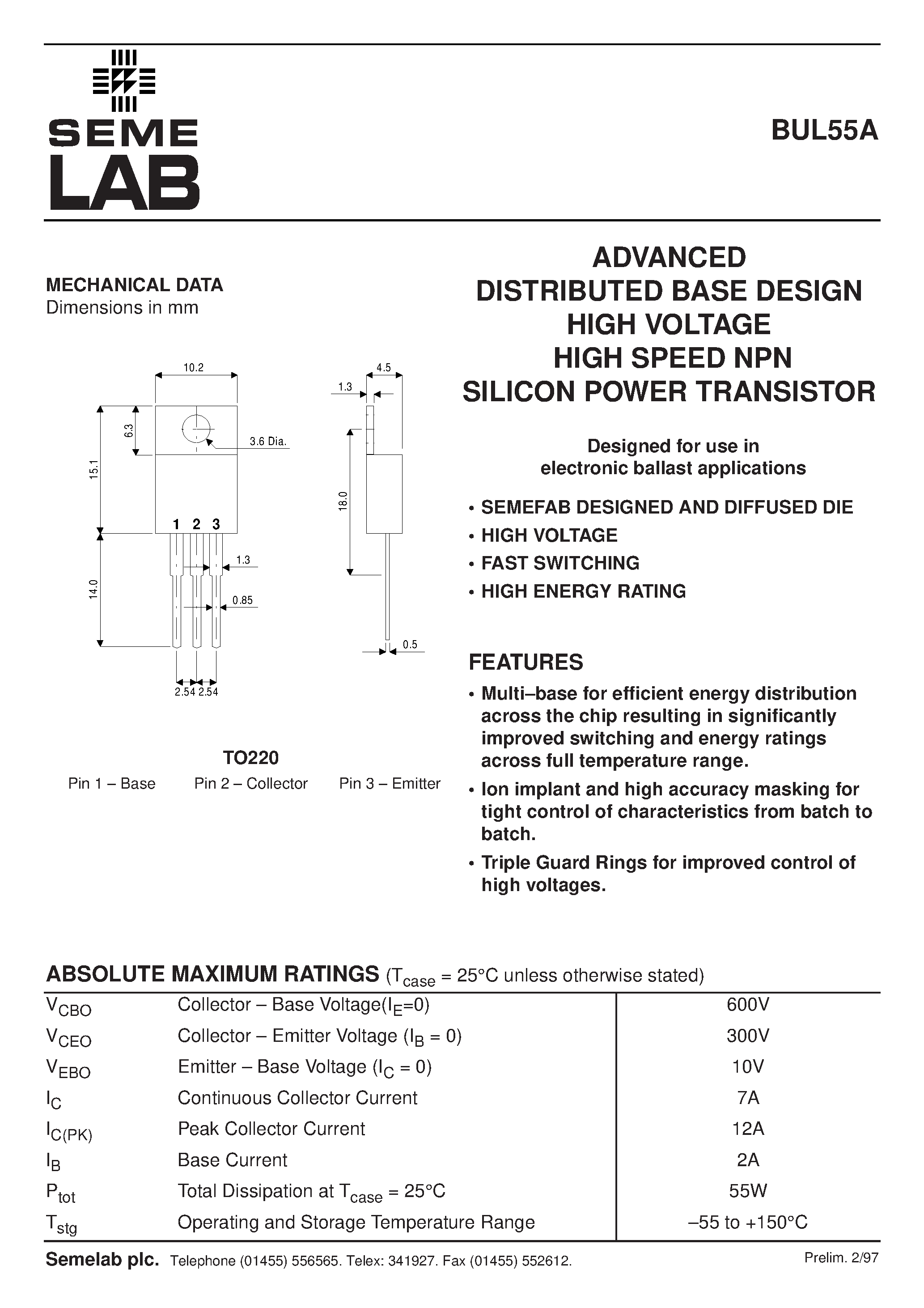 Datasheet BUL55A page 1 Datasheet BUL55A - ADVANCED DISTRIBUTED BASE DESIGN HIGH VOLTAGE HIGH SPEED NPN SILICON POWER TRANSISTOR page 1