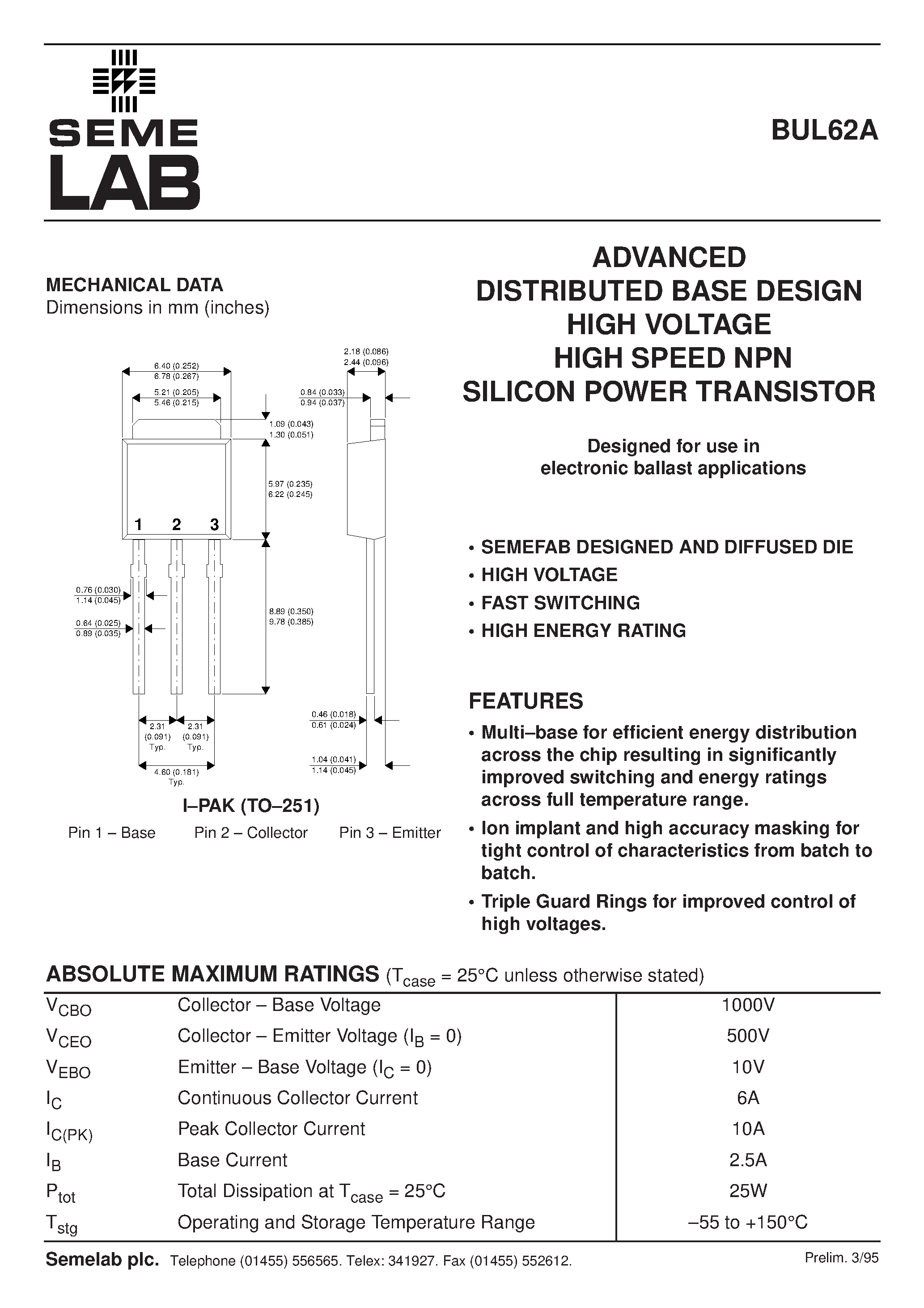 Datasheet BUL62A page 1 Datasheet BUL62A - ADVANCED DISTRIBUTED BASE DESIGN HIGH VOLTAGE HIGH SPEED NPN SILICON POWER TRANSISTOR page 1