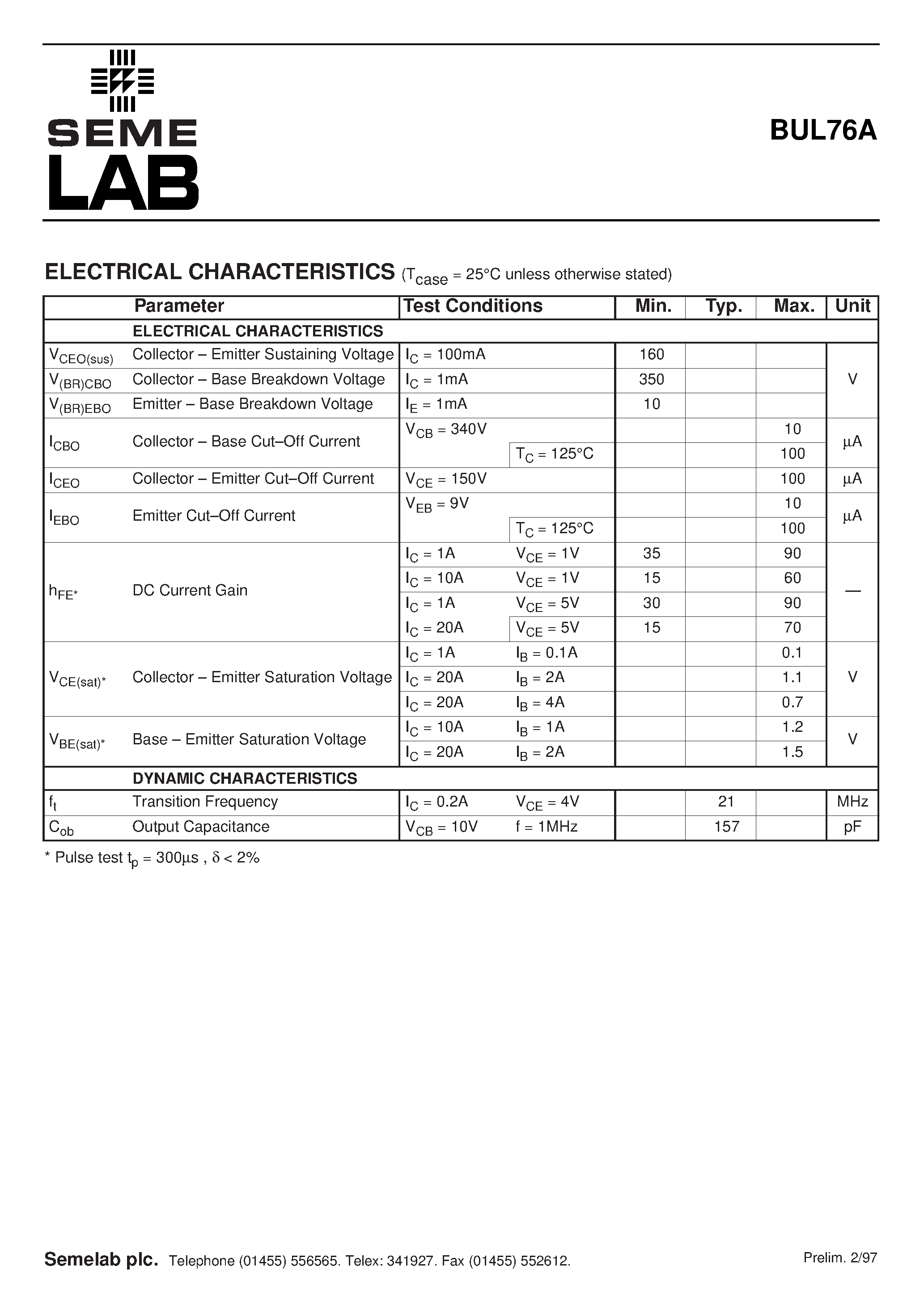 Datasheet BUL76A page 2 Datasheet BUL76A - ADVANCED DISTRIBUTED BASE DESIGN HIGH VOLTAGE HIGH SPEED NPN SILICON POWER TRANSISTOR page 2