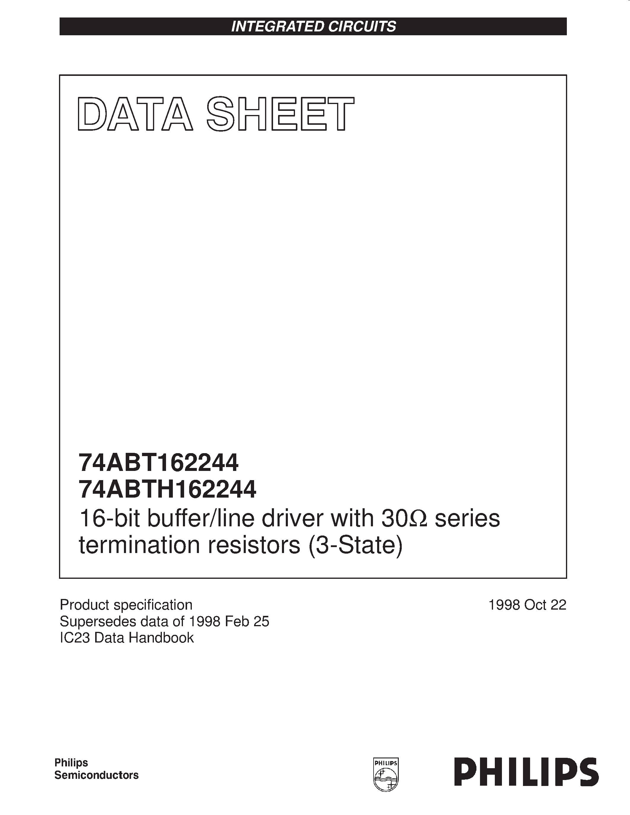 Datasheet BT162244DGG page 1 Datasheet BT162244DGG - 16-bit buffer/line driver with 30ohm series termination resistors 3-State page 1
