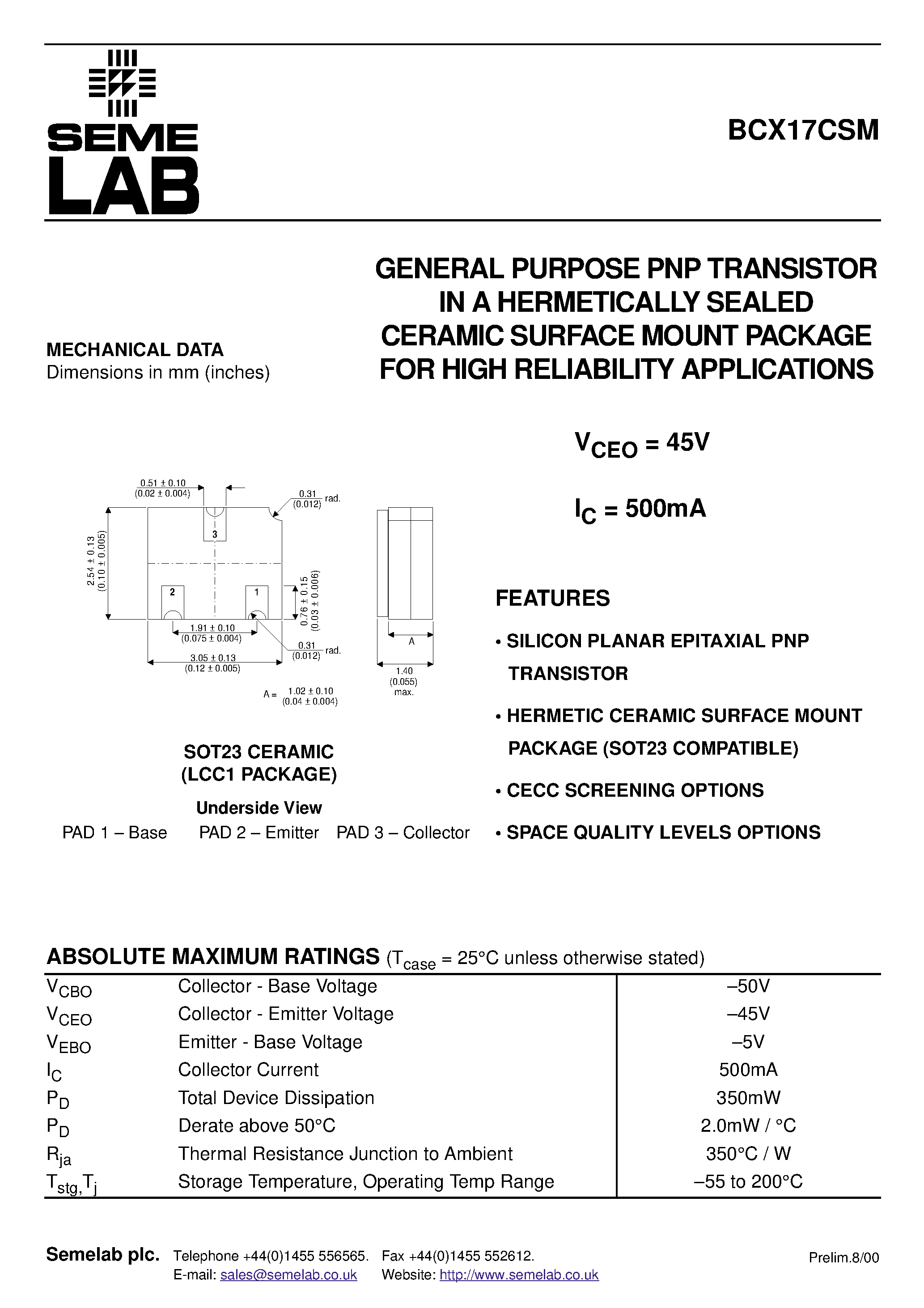 Даташит на микросхему BCX17CSM страница 1 Даташит BCX17CSM - GENERAL PURPOSE PNP TRANSISTOR IN A HERMETICALLY SEALED CERAMIC SURFACE MOUNT PACKAGE FOR HIGH RELIABILITY APPLICATIONS страница 1