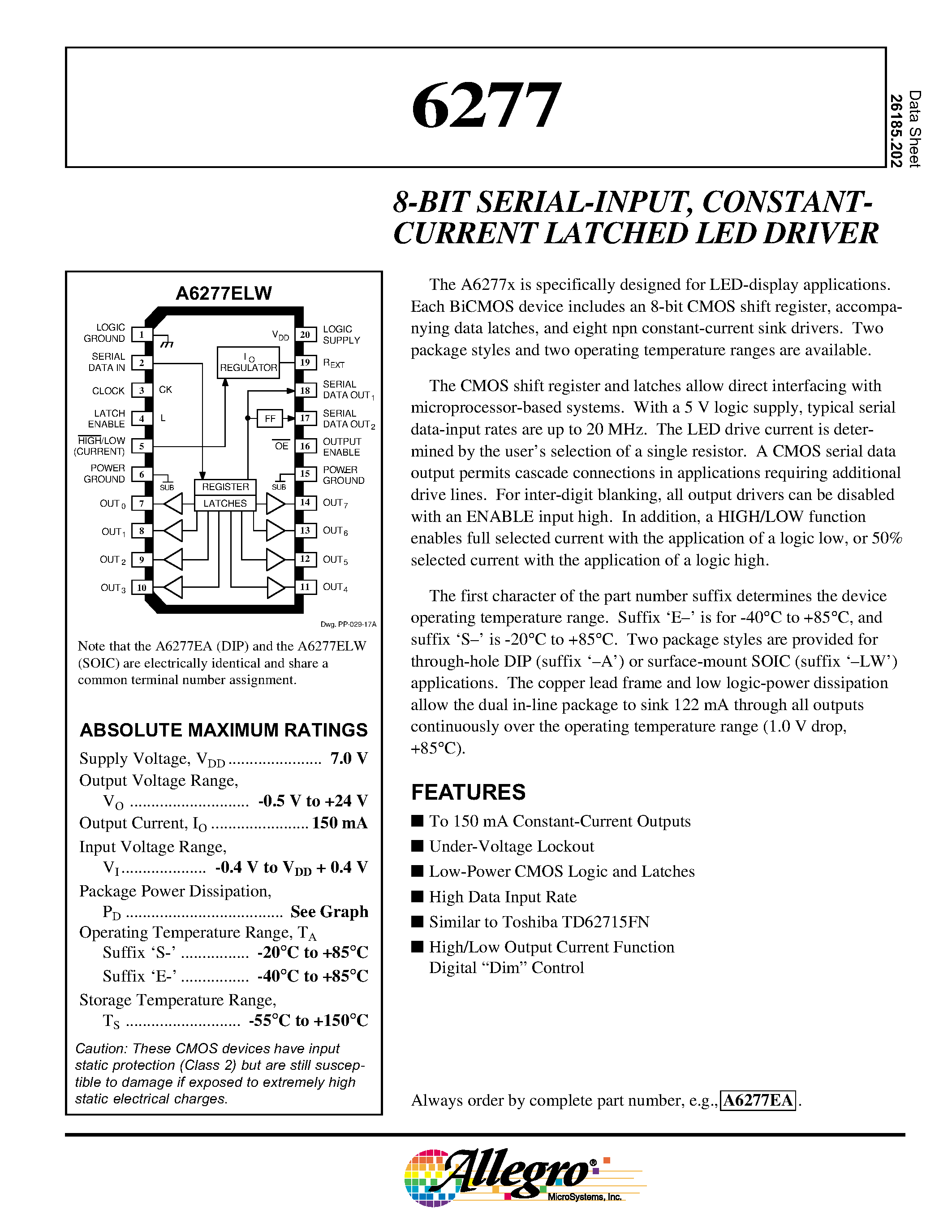 Даташит на микросхему A6277 страница 1 Даташит A6277 - 8-BIT SERIAL-INPUT/ CONSTANTCURRENT LATCHED LED DRIVER страница 1