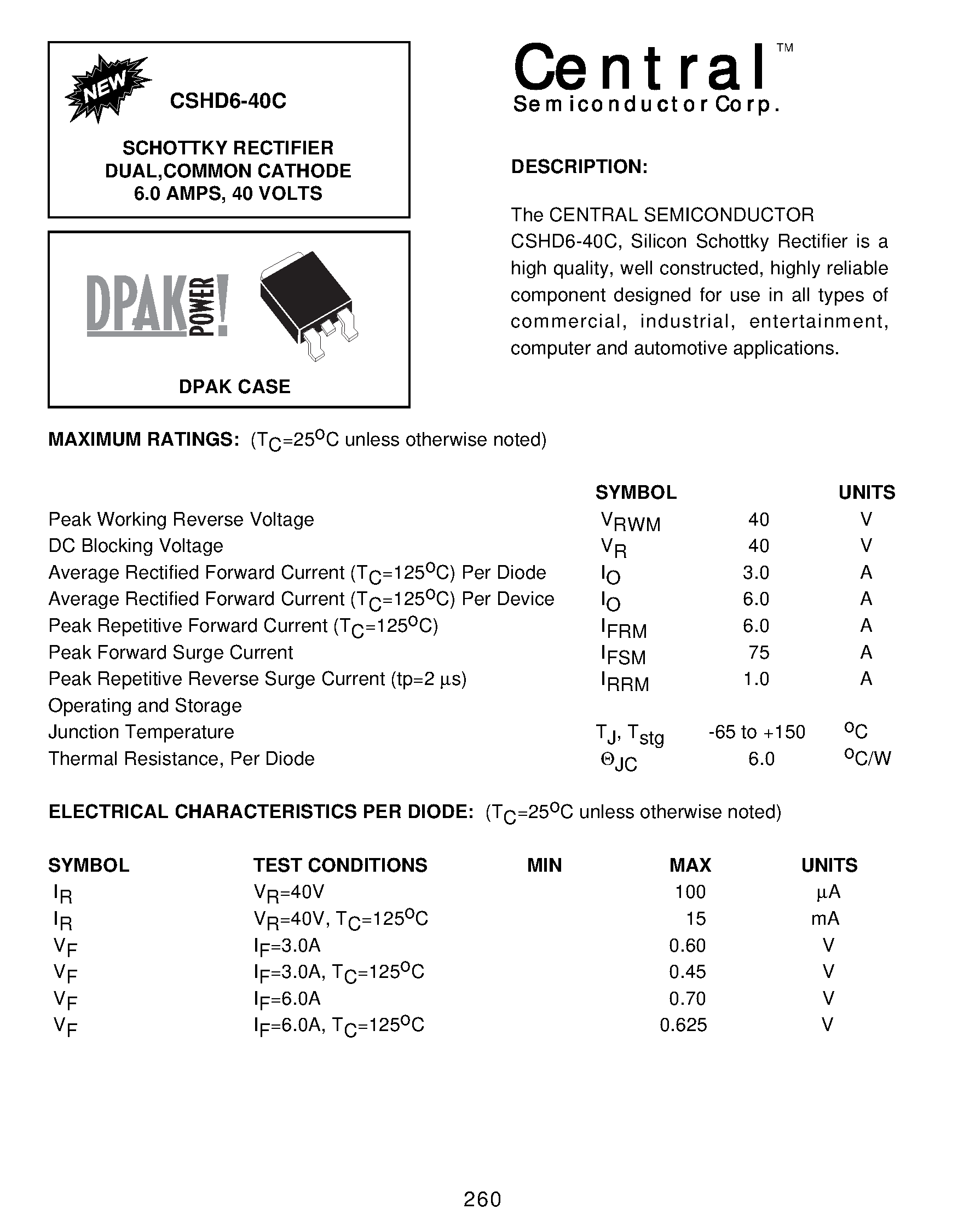 Datasheet CSHD6-40C page 1 Datasheet CSHD6-40C - SCHOTTKY RECTIFIER DUAL/COMMON CATHODE 6.0 AMPS/ 40 VOLTS page 1
