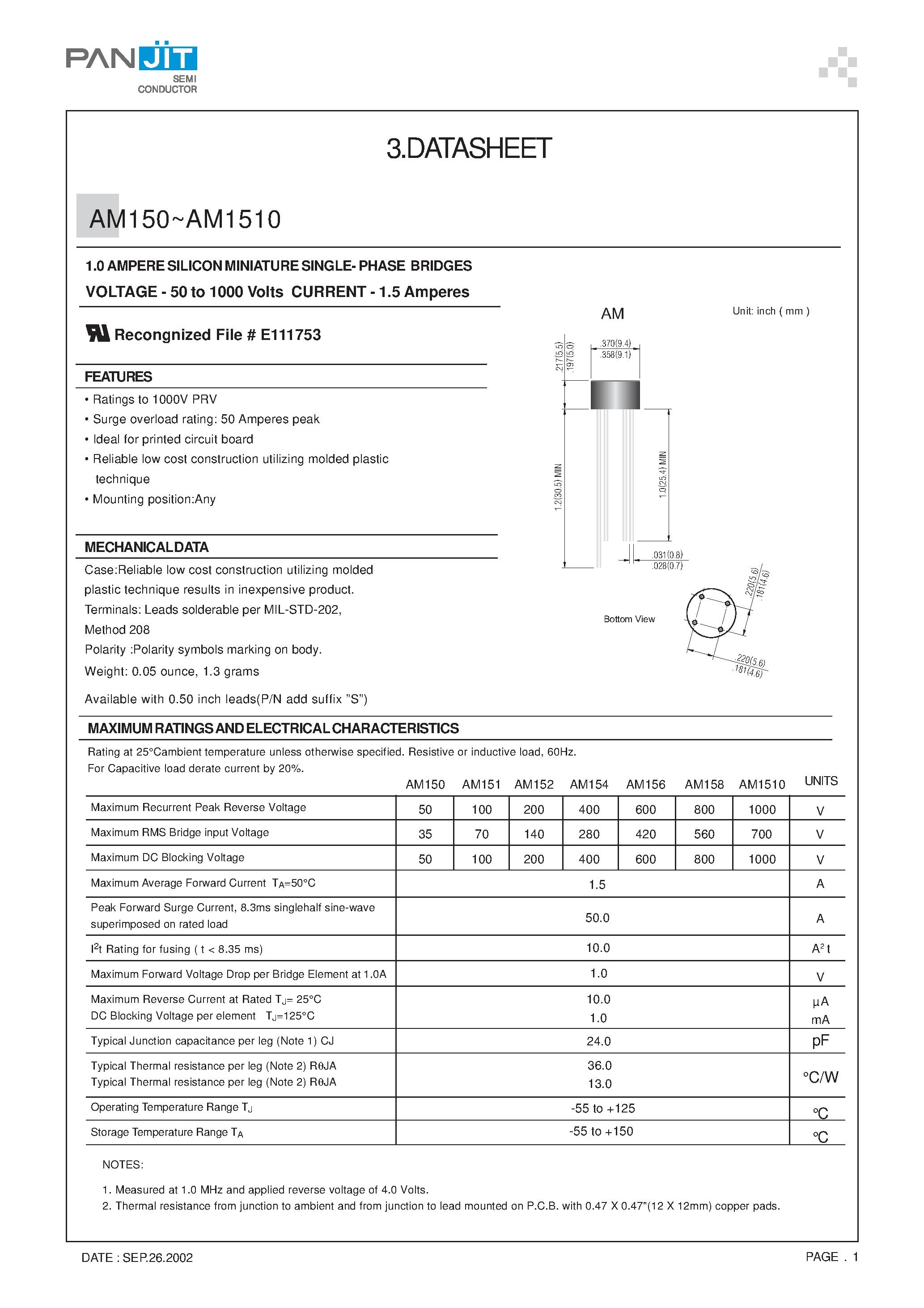 Datasheet AM150 page 1 Datasheet AM150 - 1.0 AMPERE SILICON MINIATURE SINGLE- PHASE BRIDGES(VOLTAGE - 50 to 1000 Volts CURRENT - 1.5 Amperes) page 1