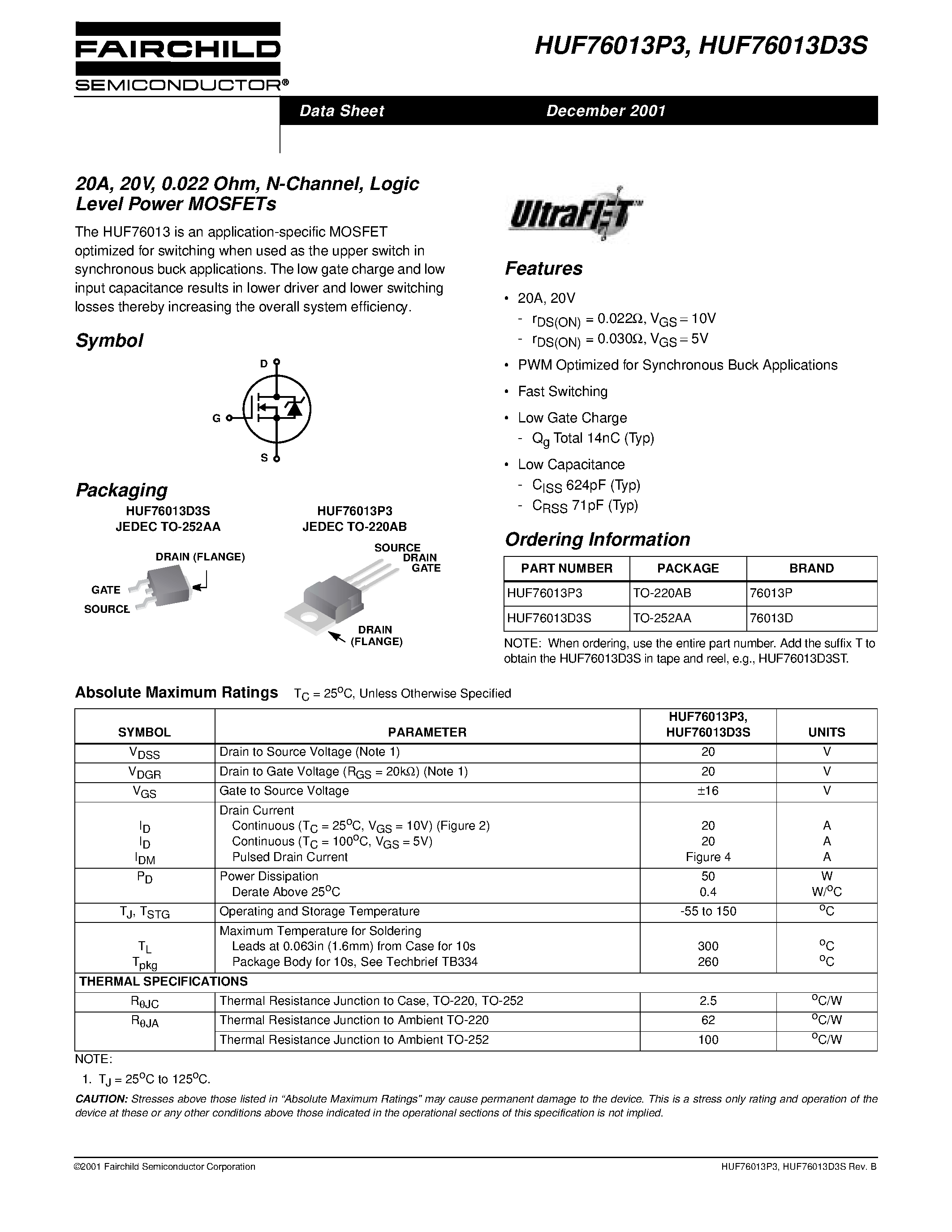 Datasheet HUF76013P3 page 1 Datasheet HUF76013P3 - 20A/ 20V/ 0.022 Ohm/ N-Channel/ Logic Level Power MOSFETs page 1
