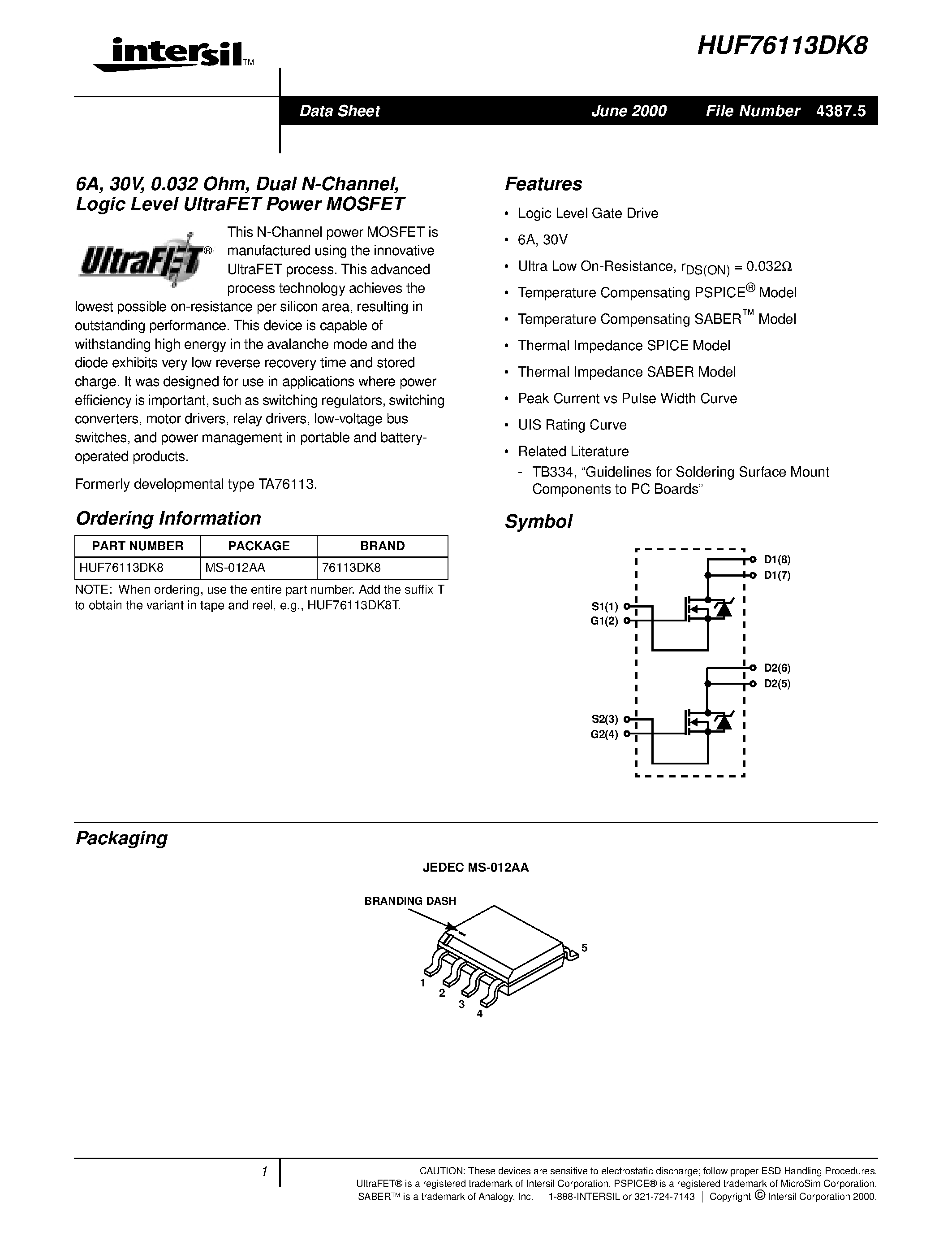 Datasheet HUF76113DK8 page 1 Datasheet HUF76113DK8 - 6A/ 30V/ 0.032 Ohm/ Dual N-Channel/ Logic Level UltraFET Power MOSFET page 1