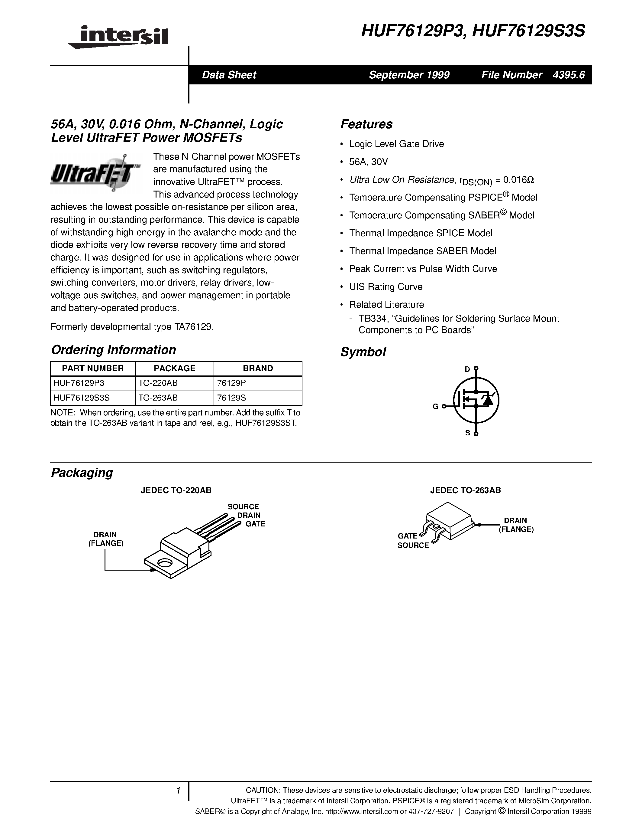 Datasheet HUF76129S3S page 1 Datasheet HUF76129S3S - 56A/ 30V/ 0.016 Ohm/ N-Channel/ Logic Level UltraFET Power MOSFETs page 1