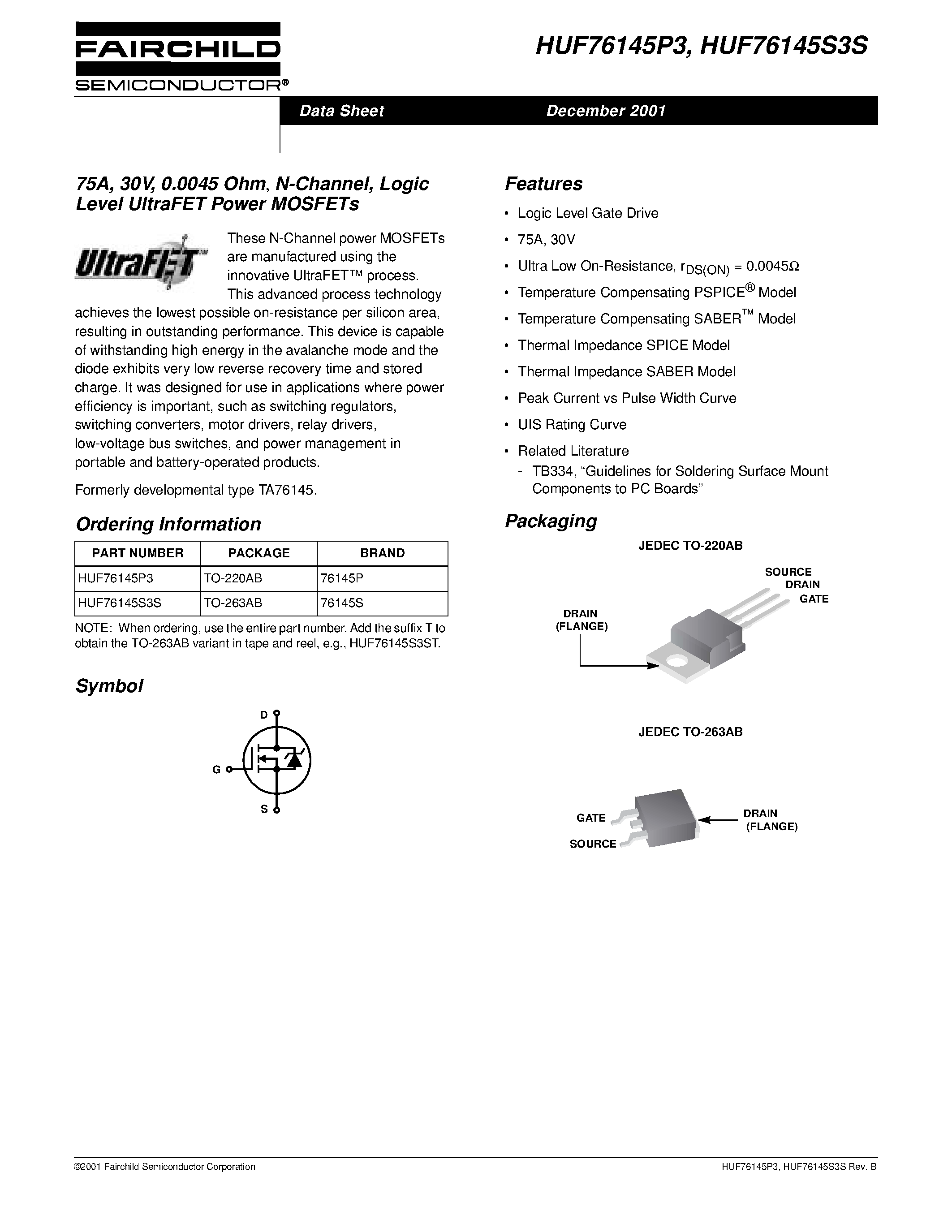 Datasheet HUF76145P3 page 1 Datasheet HUF76145P3 - 75A/ 30V/ 0.0045 Ohm/ N-Channel/ Logic Level UltraFET Power MOSFETs page 1
