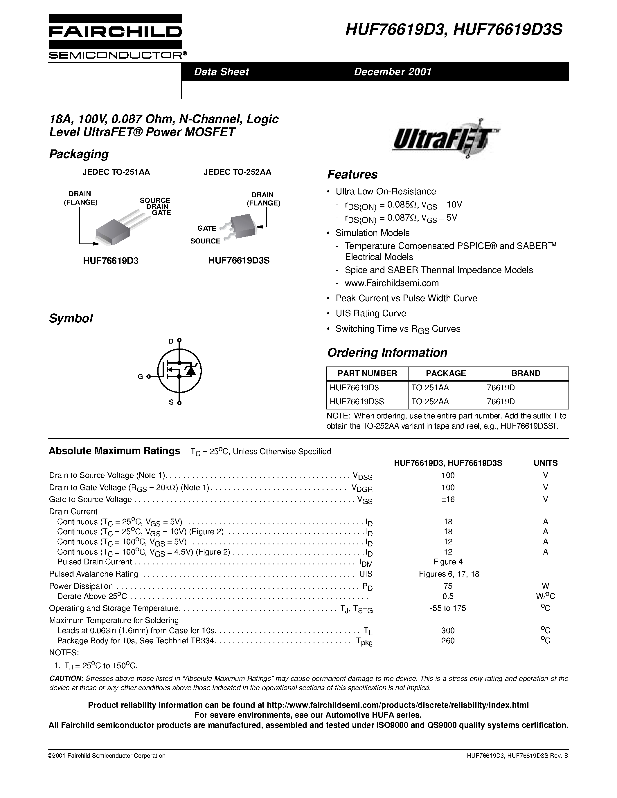 Datasheet HUF76619D3S page 1 Datasheet HUF76619D3S - 18A/ 100V/ 0.087 Ohm/ N-Channel/ Logic Level UltraFET Power MOSFET page 1