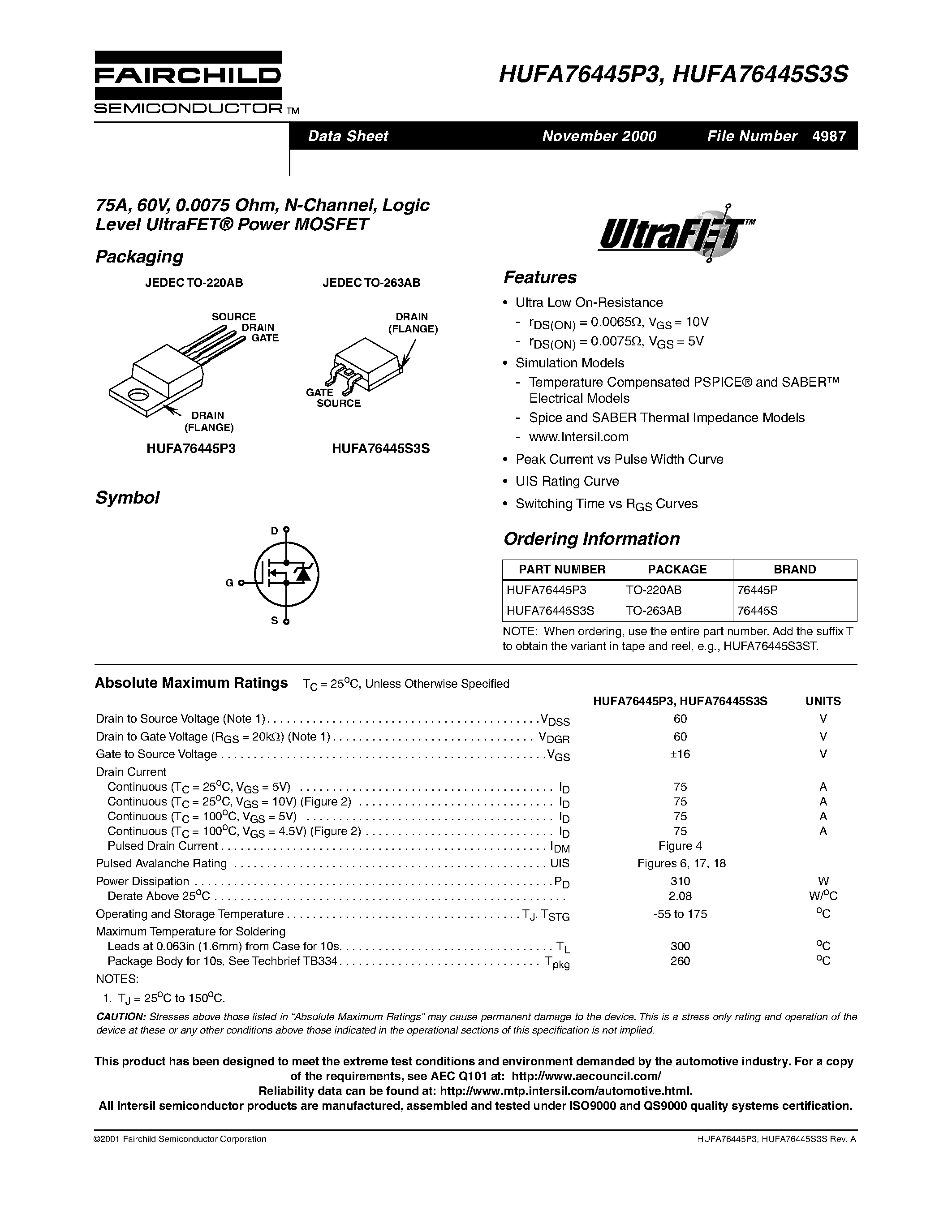 Datasheet HUFA76445S3S page 1 Datasheet HUFA76445S3S - 75A/ 60V/ 0.0075 Ohm/ N-Channel/ Logic Level UltraFET Power MOSFET page 1