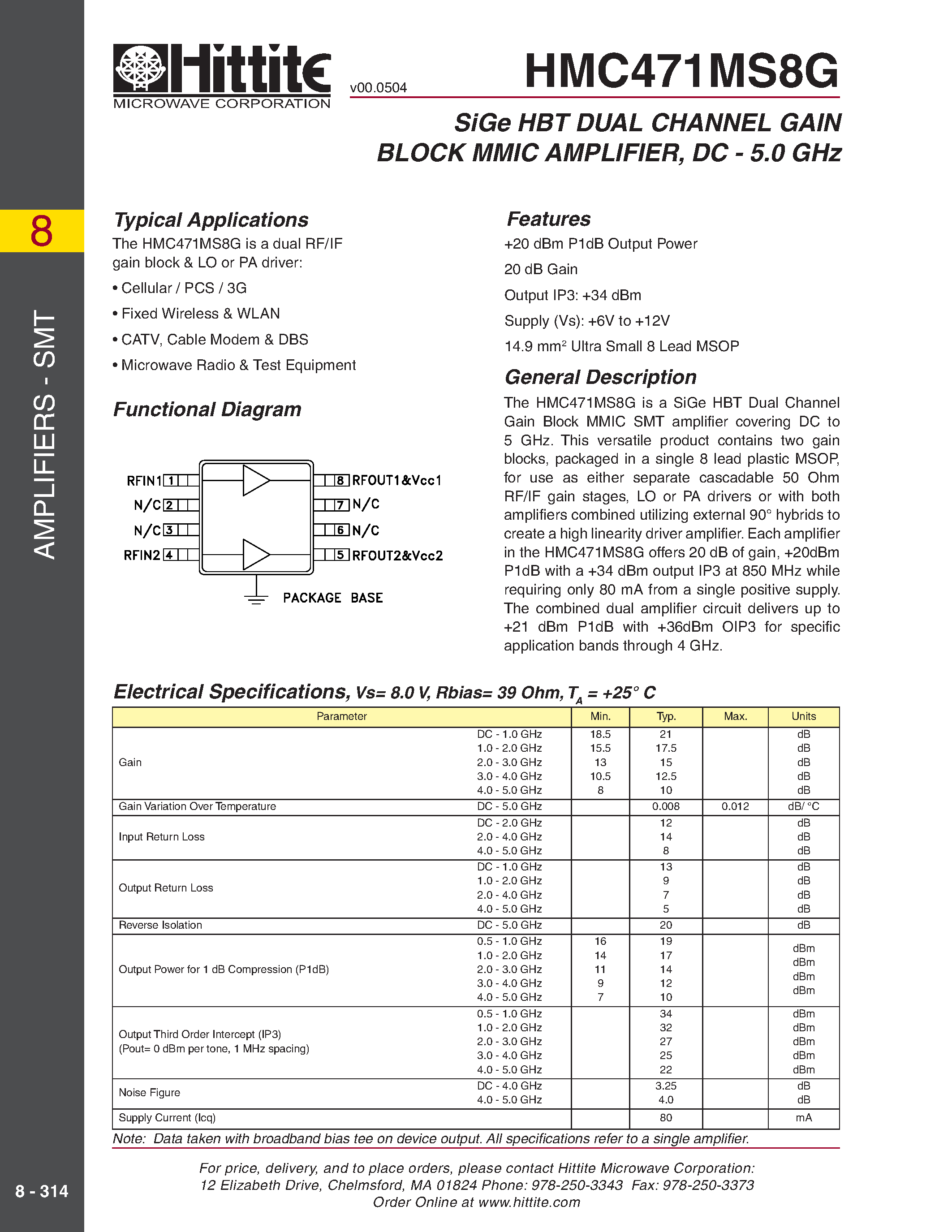 Datasheet HMC471MS8G page 1 Datasheet HMC471MS8G - SiGe HBT DUAL CHANNEL GAIN BLOCK MMIC AMPLIFIER/ DC - 5.0 GHz page 1