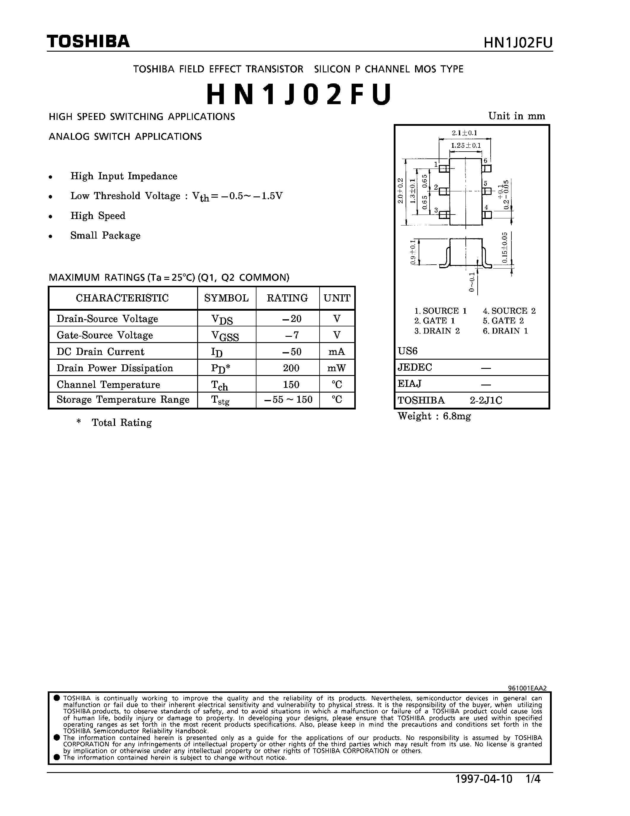 Datasheet HN1J02FU page 1 Datasheet HN1J02FU - P CHANNEL MOS TYPE (HIGH SPEED SWITCHING/ ANALOG SWITCH APPLICATIONS) page 1