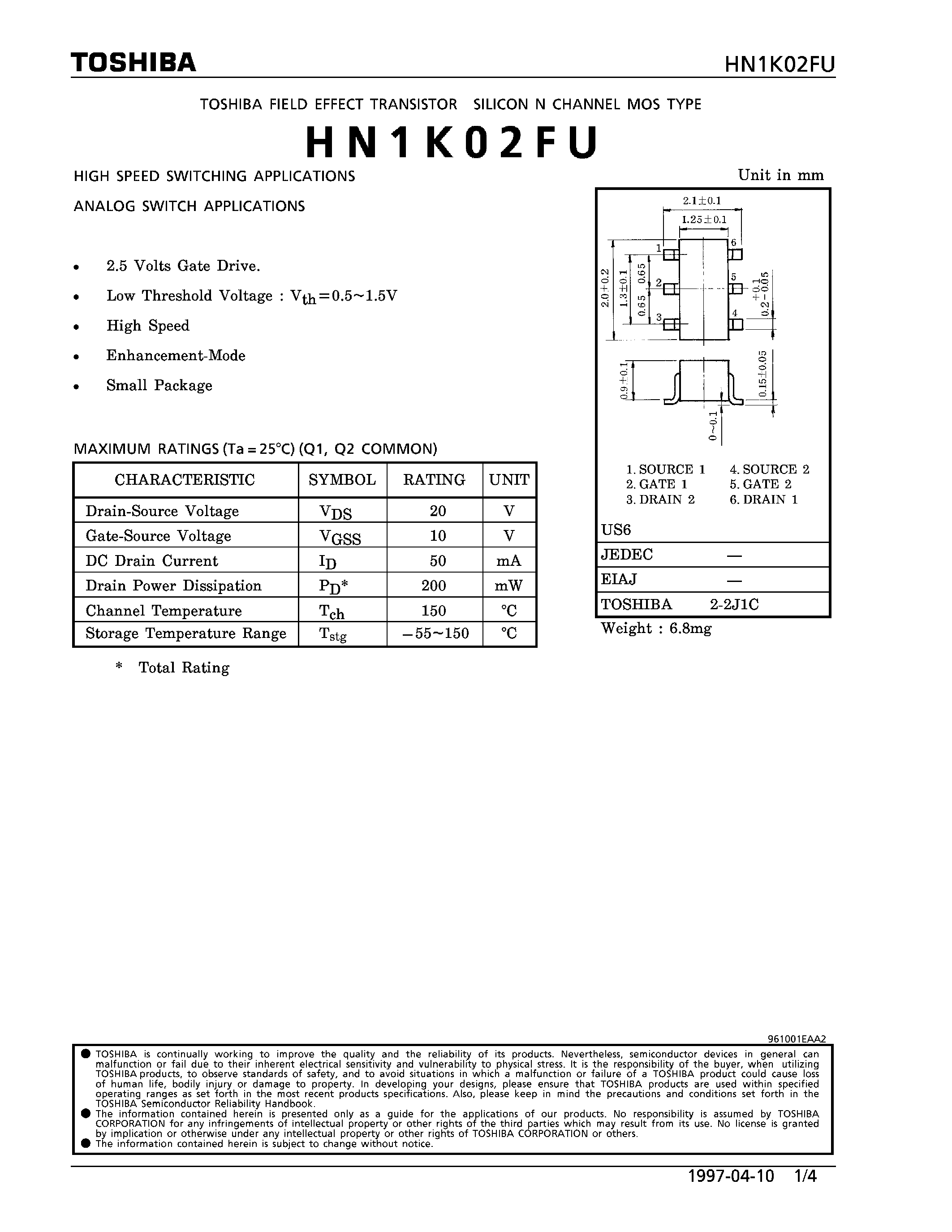 Datasheet HN1K02FU page 1 Datasheet HN1K02FU - N CHANNEL MOS TYPE (HIGH SPEED SWITCHING/ ANALOG SWITCH APPLICATIONS) page 1