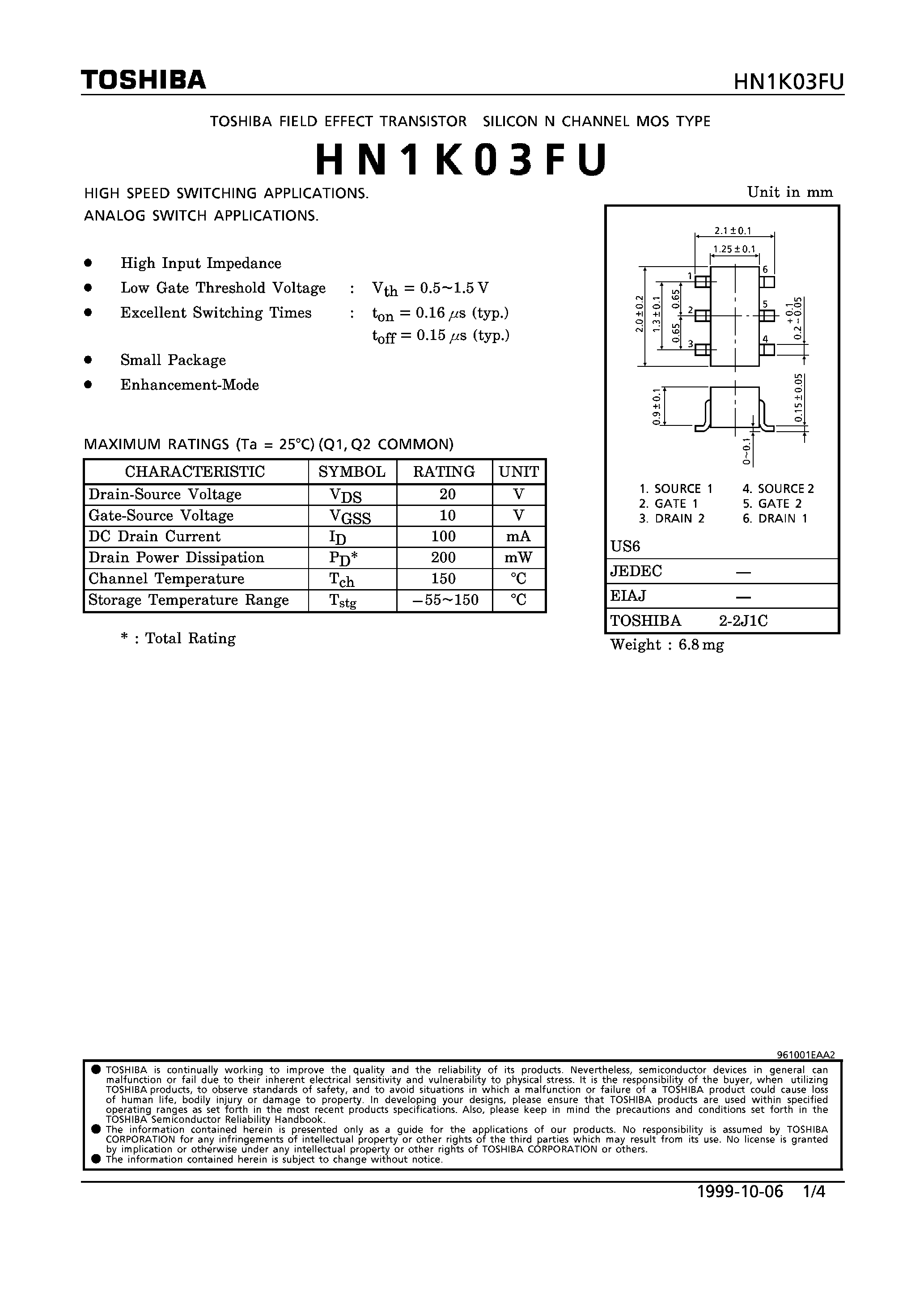 Datasheet HN1K03FU page 1 Datasheet HN1K03FU - N CHANNEL MOS TYPE (HIGH SPEED SWITCHING/ ANALOG SWITCH APPLICATIONS) page 1