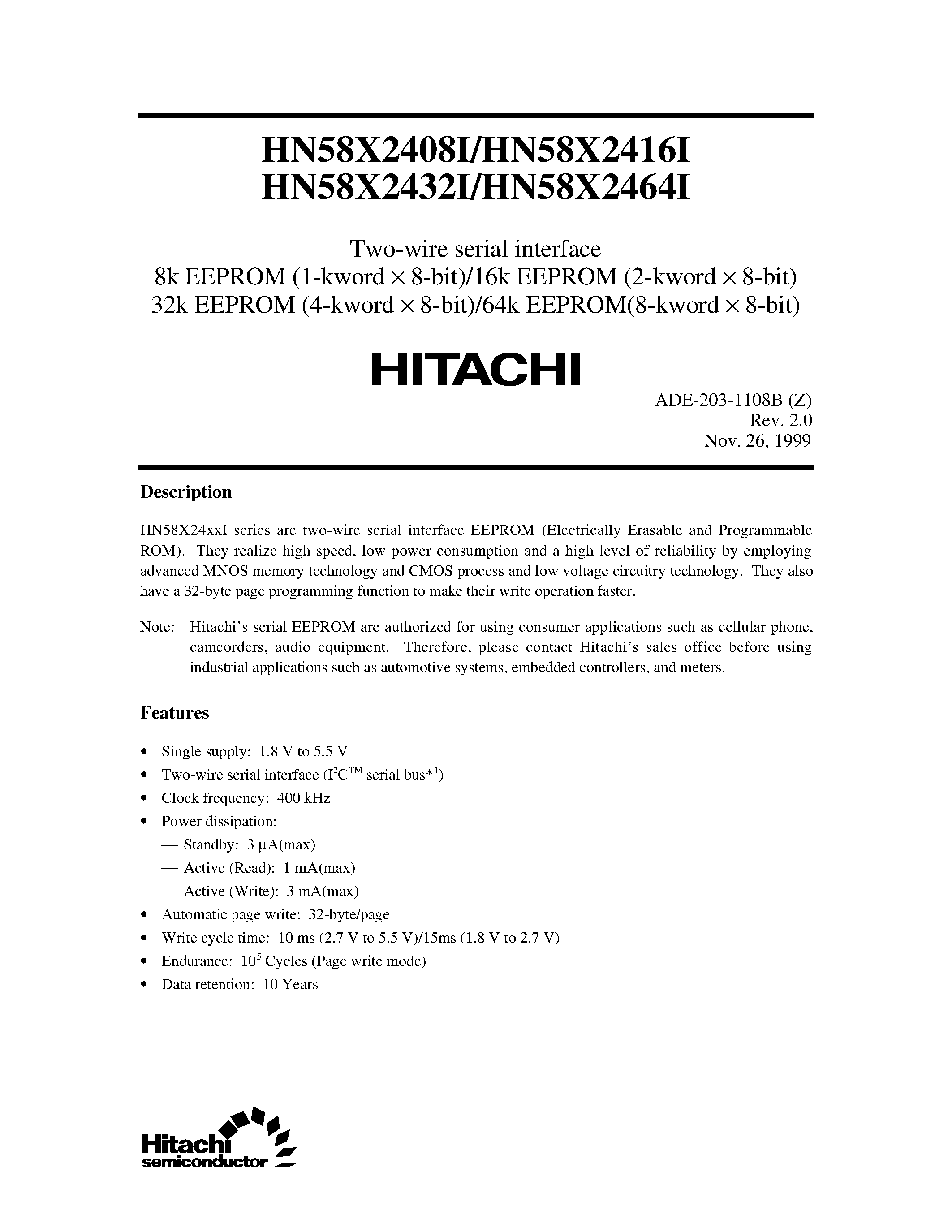 Datasheet HN58X2432FPI page 1 Datasheet HN58X2432FPI - Two-wire serial interface 8k EEPROM (1-kword x 8-bit)/16k EEPROM (2-kword x 8-bit)/32k EEPROM (4-kword x 8-bit)/64k EEPROM(8-kword x 8-bit) page 1