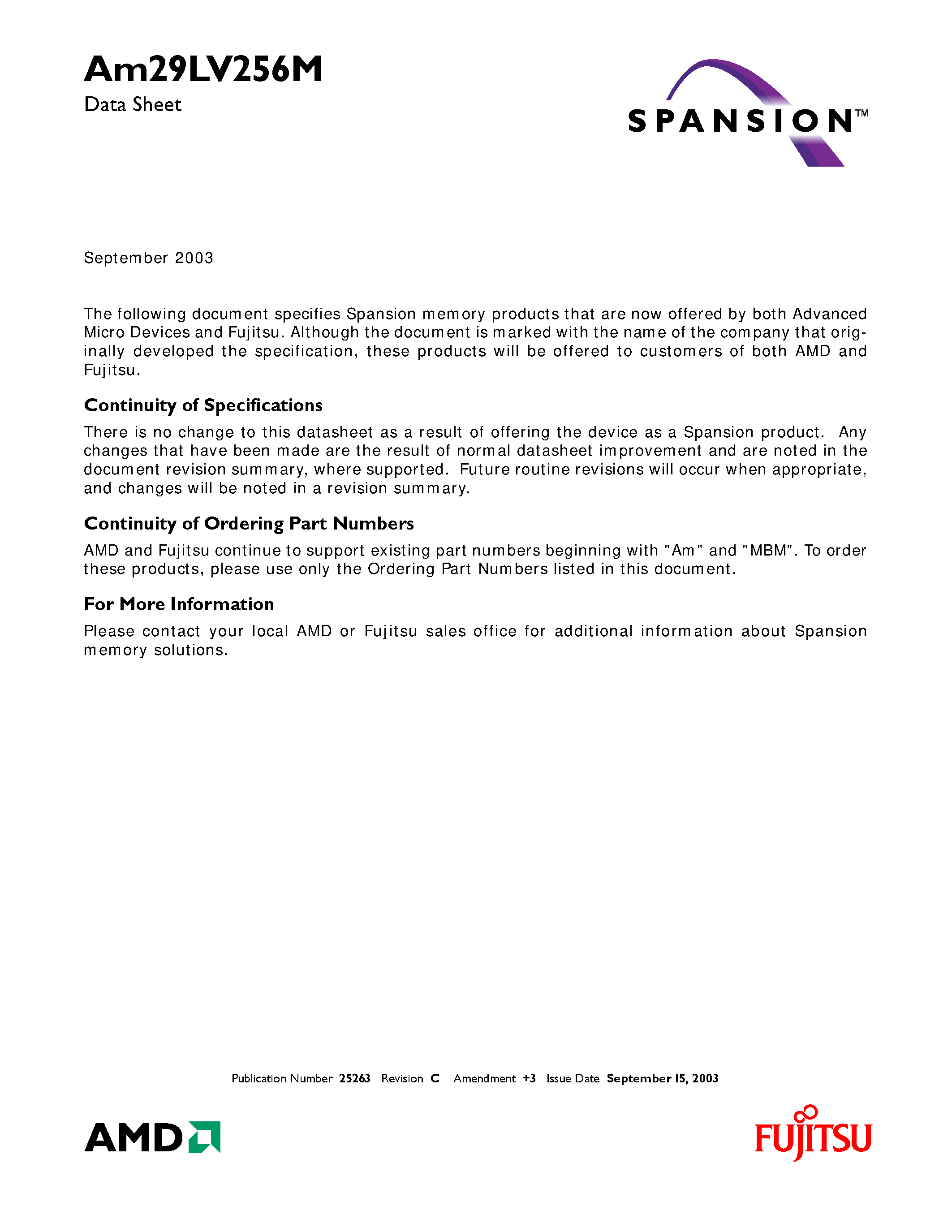 Datasheet AM29LV256M page 1 Datasheet AM29LV256M - 256 Megabit (16 M x 16-Bit/32 M x 8-Bit) MirrorBitTM 3.0 Volt-only Uniform Sector Flash Memory with VersatileI/OTM Control page 1
