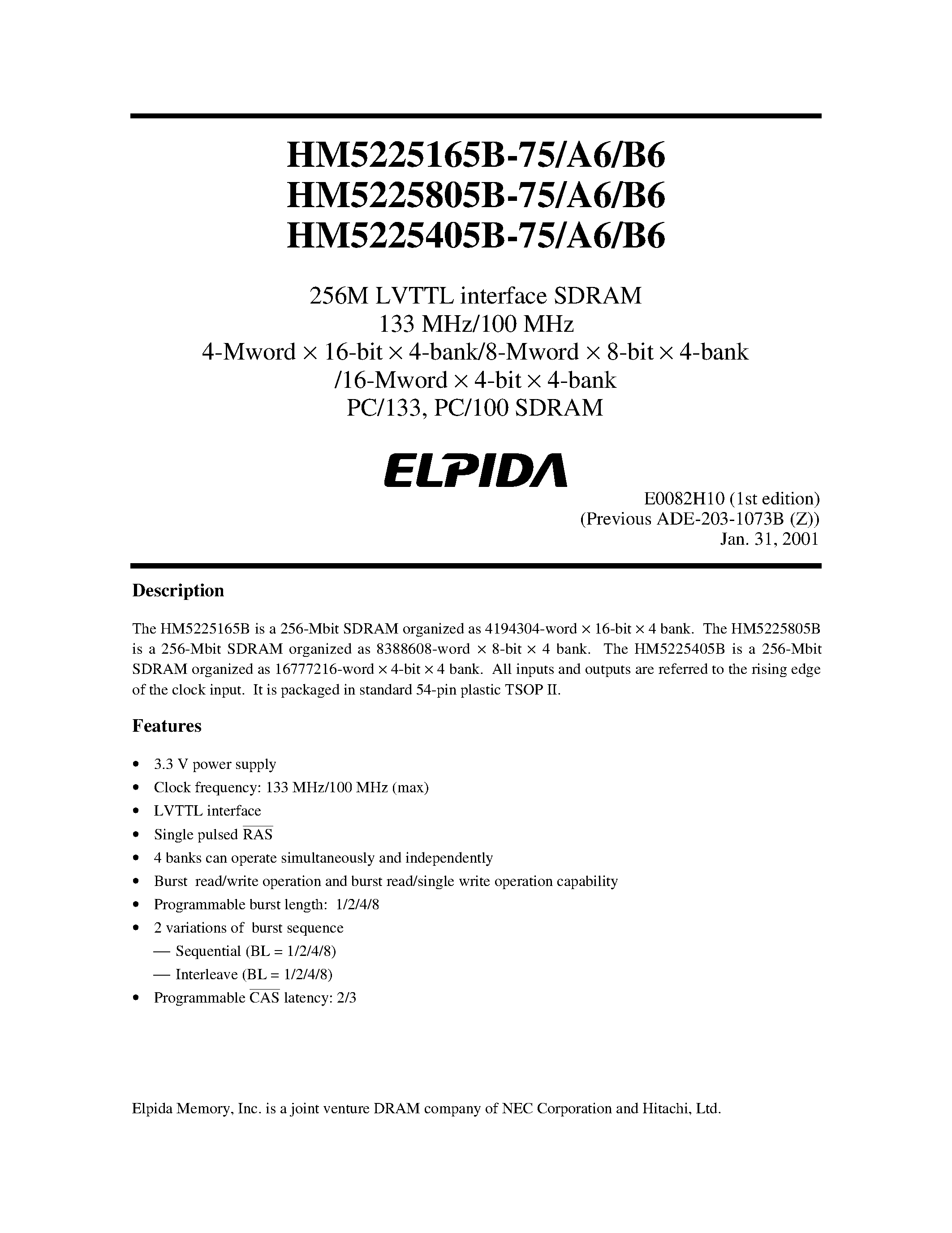 Datasheet HM5225405B-75 - 256M LVTTL interface SDRAM 133 MHz/100 MHz 4-Mword 16-bit 4-bank/8-Mword 8-bit 4-bank /16-Mword 4-bit 4-bank PC/133/ PC/100 SDRAM page 1