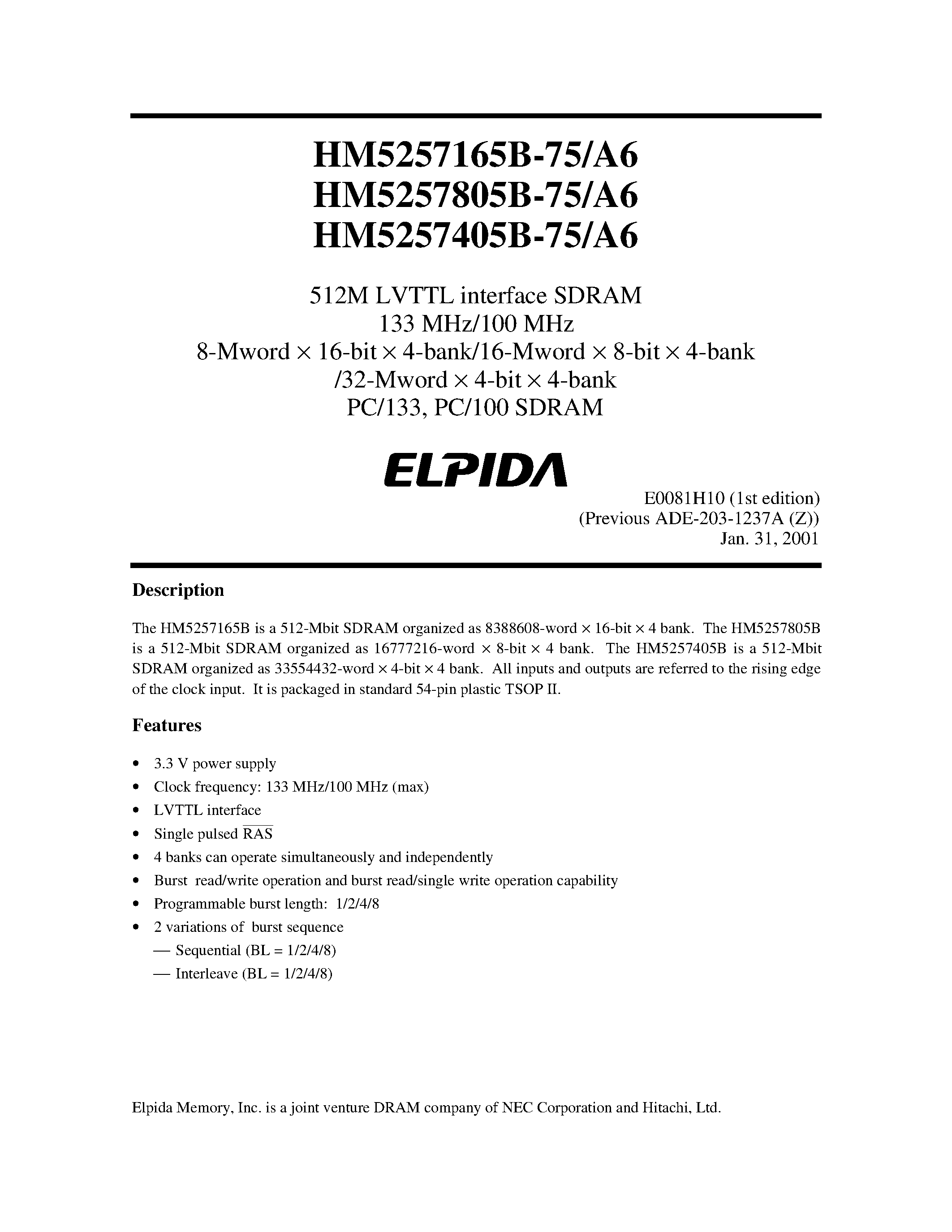 Datasheet HM5257165B - 512M LVTTL interface SDRAM 133 MHz/100 MHz 8-Mword 16-bit 4-bank/16-Mword 8-bit 4-bank /32-Mword 4-bit 4-bank PC/133/ PC/100 SDRAM page 1