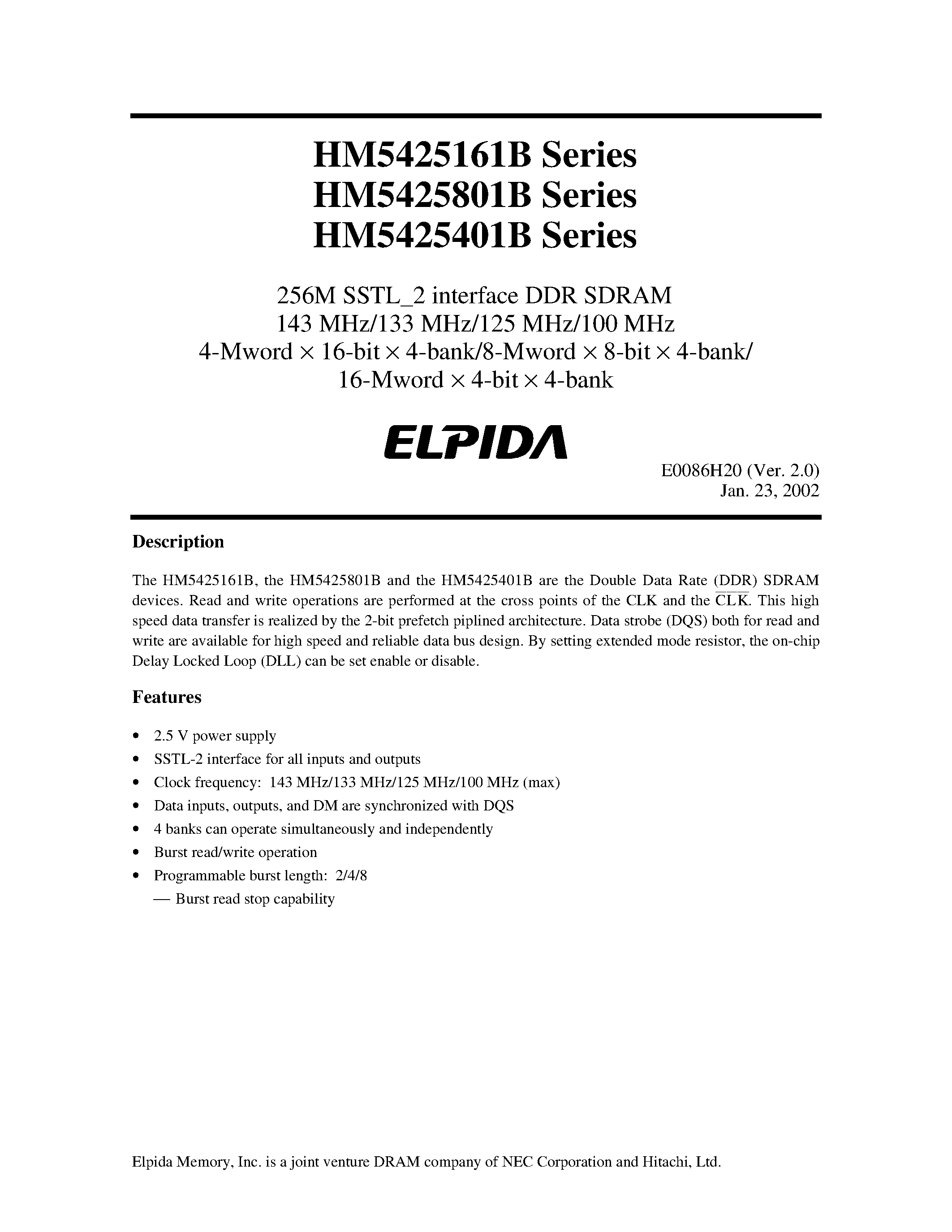 Datasheet HM5425801B - 256M SSTL_2 interface DDR SDRAM 143 MHz/133 MHz/125 MHz/100 MHz 4-Mword 16-bit 4-bank/8-Mword 8-bit 4-bank/ 16-Mword 4-bit 4-bank page 1