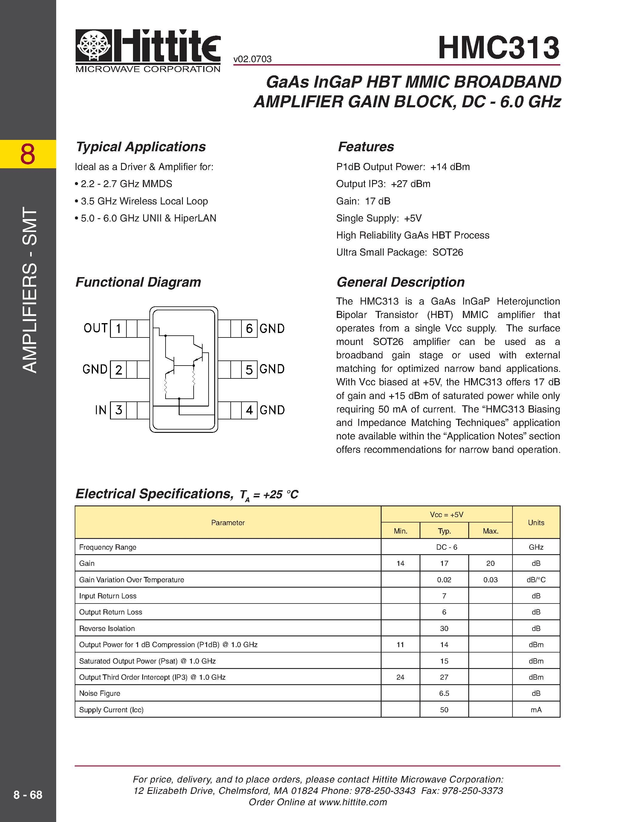 Datasheet HMC313 page 1 Datasheet HMC313 - GaAs InGaP HBT MMIC BROADBAND AMPLIFIER GAIN BLOCK/ DC - 6.0 GHz page 1