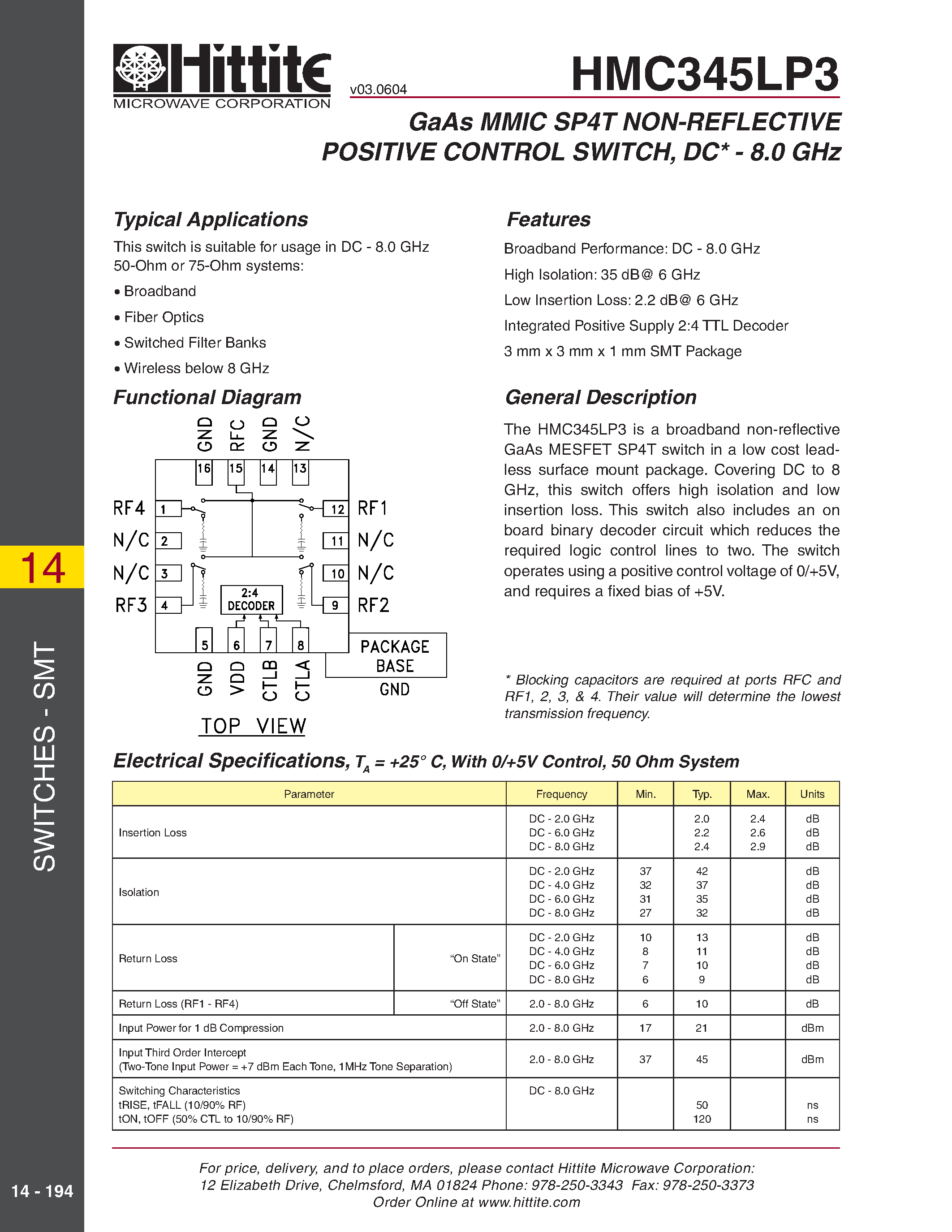 Datasheet HMC345LP3 page 1 Datasheet HMC345LP3 - GaAs MMIC SP4T NON-REFLECTIVE POSITIVE CONTROL SWITCH/ DC - 8.0 GHz page 1