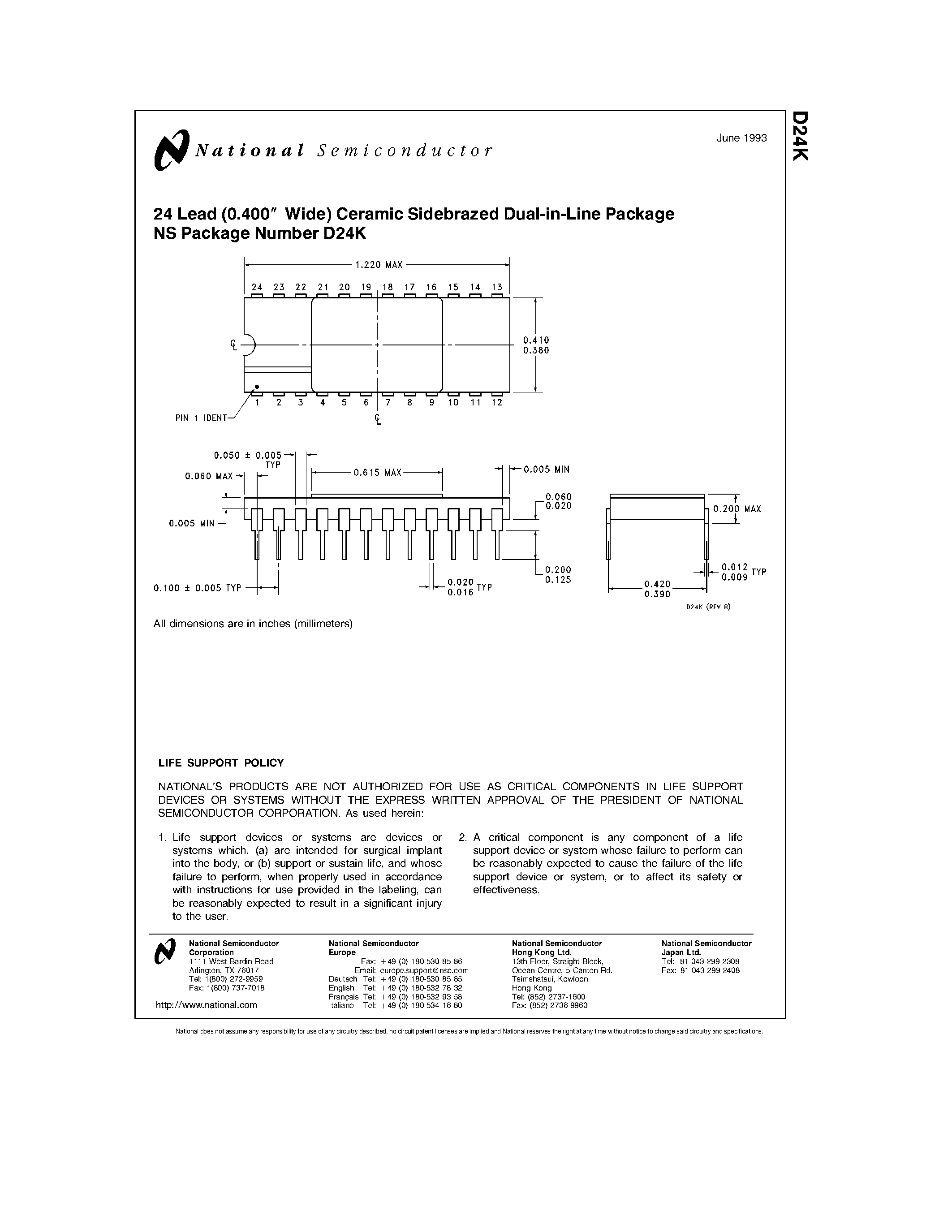 Datasheet D24K page 1 Datasheet D24K - 24 Lead (0.400 Wide) Ceramic Sidebrazed Dual-in-Line Package NS Package Number D24K page 1
