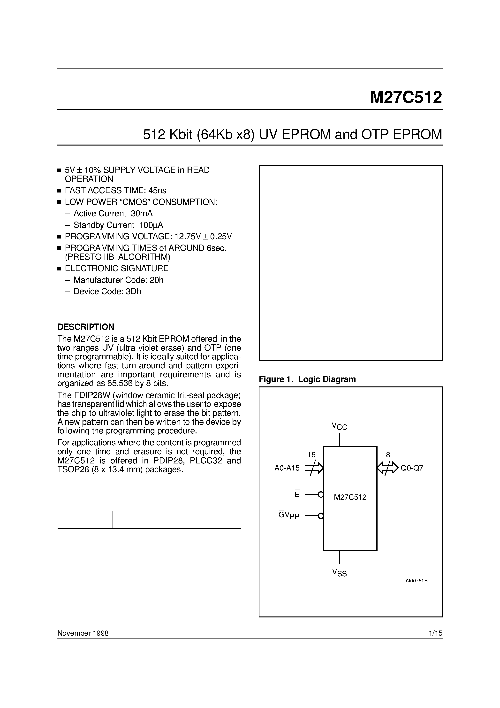 Datasheet M27C512-15XB1X page 1 Datasheet M27C512-15XB1X - 512 Kbit 64Kb x8 UV EPROM and OTP EPROM page 1