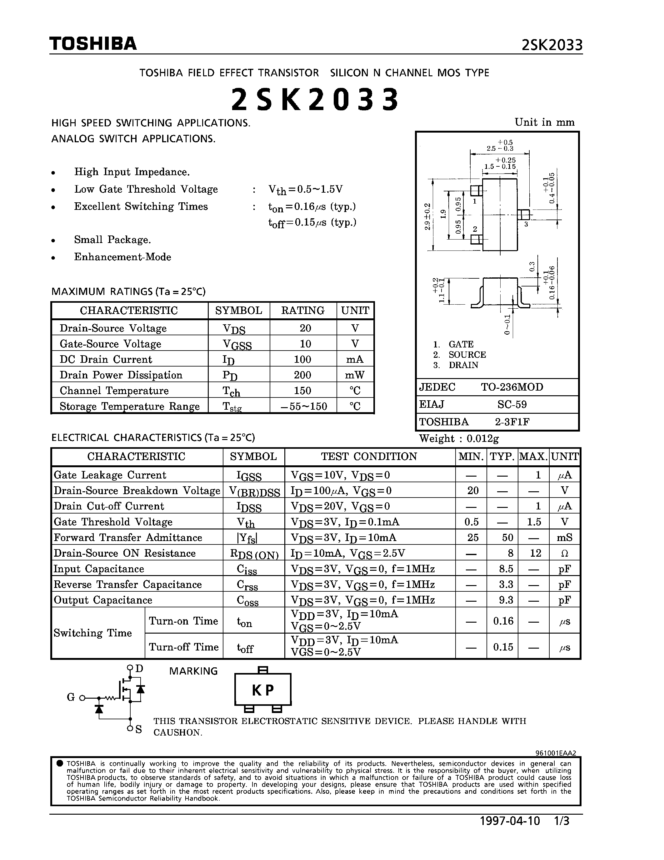 Datasheet 2SK2033 page 1 Datasheet 2SK2033 - N CHANNEL MOS TYPE (HIGH SPEED SWITCHING/ ANALOG SWITCH APPLICATIONS) page 1