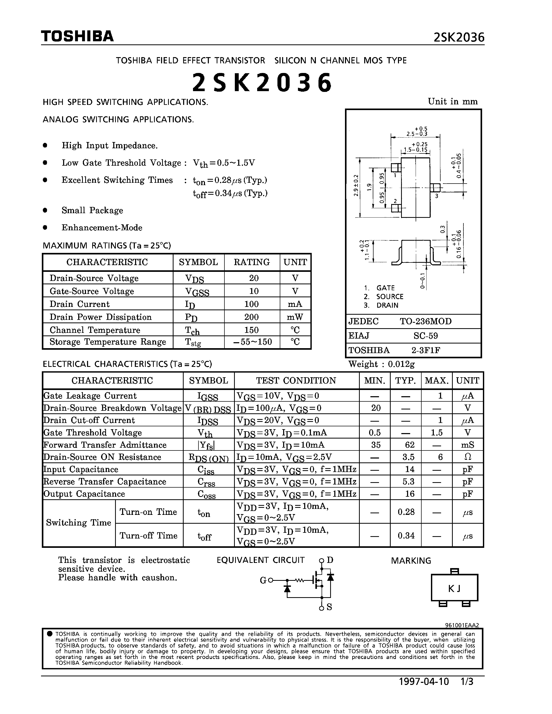 Даташит на микросхему 2SK2036 страница 1 Даташит 2SK2036 - N CHANNEL MOS TYPE (HIGH SPEED SWITCHING/ ANALOG SWITCHING APPLICATIONS) страница 1