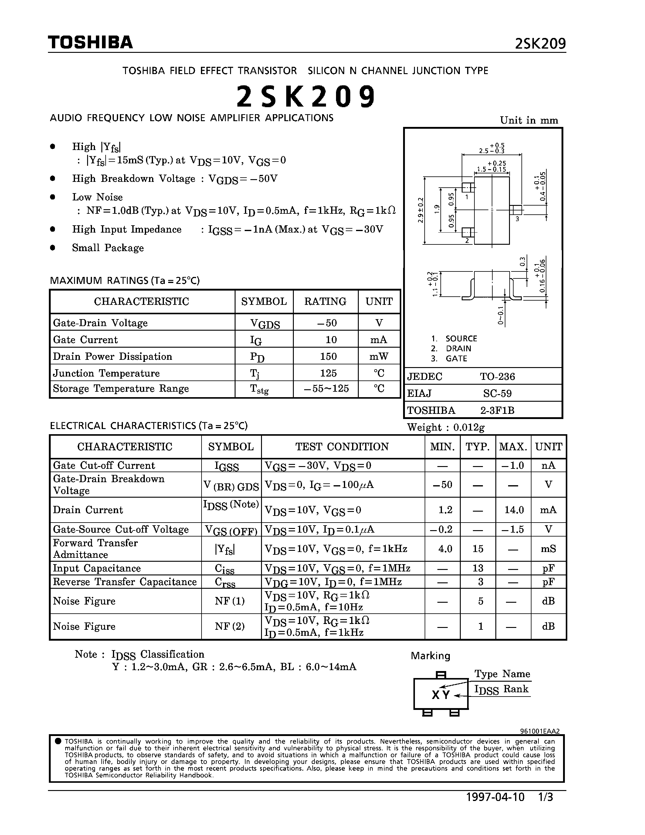 Даташит на микросхему 2SK209 страница 1 Даташит 2SK209 - N CHANNEL JUNCTION TYPE (AUDIO FREQUENCY LOW NOISE AMPLIFIER APPLICATIONS) страница 1