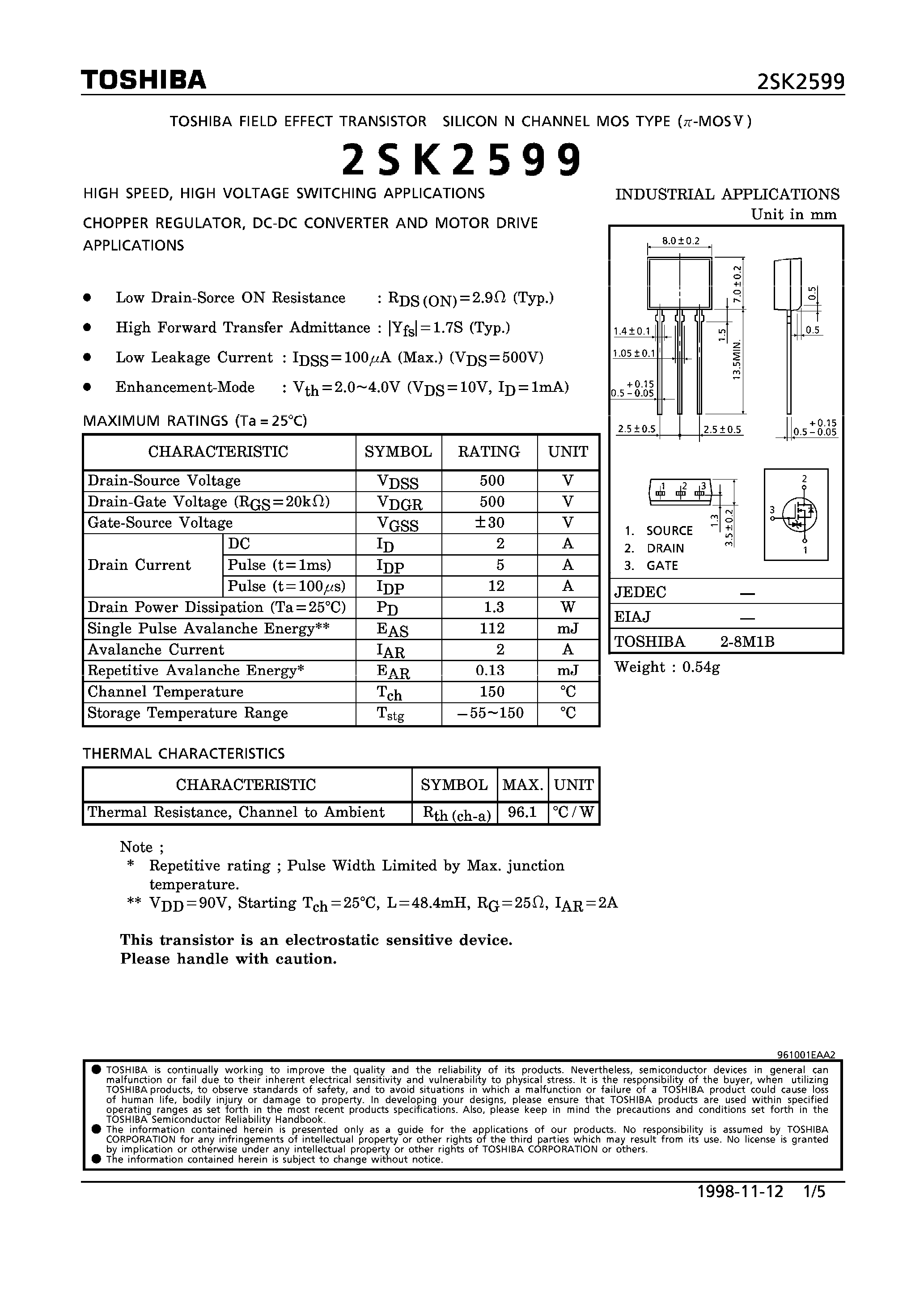 Datasheet 2SK2599 - N CHANNEL MOS TYPE (HIGH SPEED/ HIGH VOLTAGE SWITCHING/ CHOPPER REGULATOR/ DC-DC CONVERTER AND MOTOR DRIVE APPLICATIONS) page 1