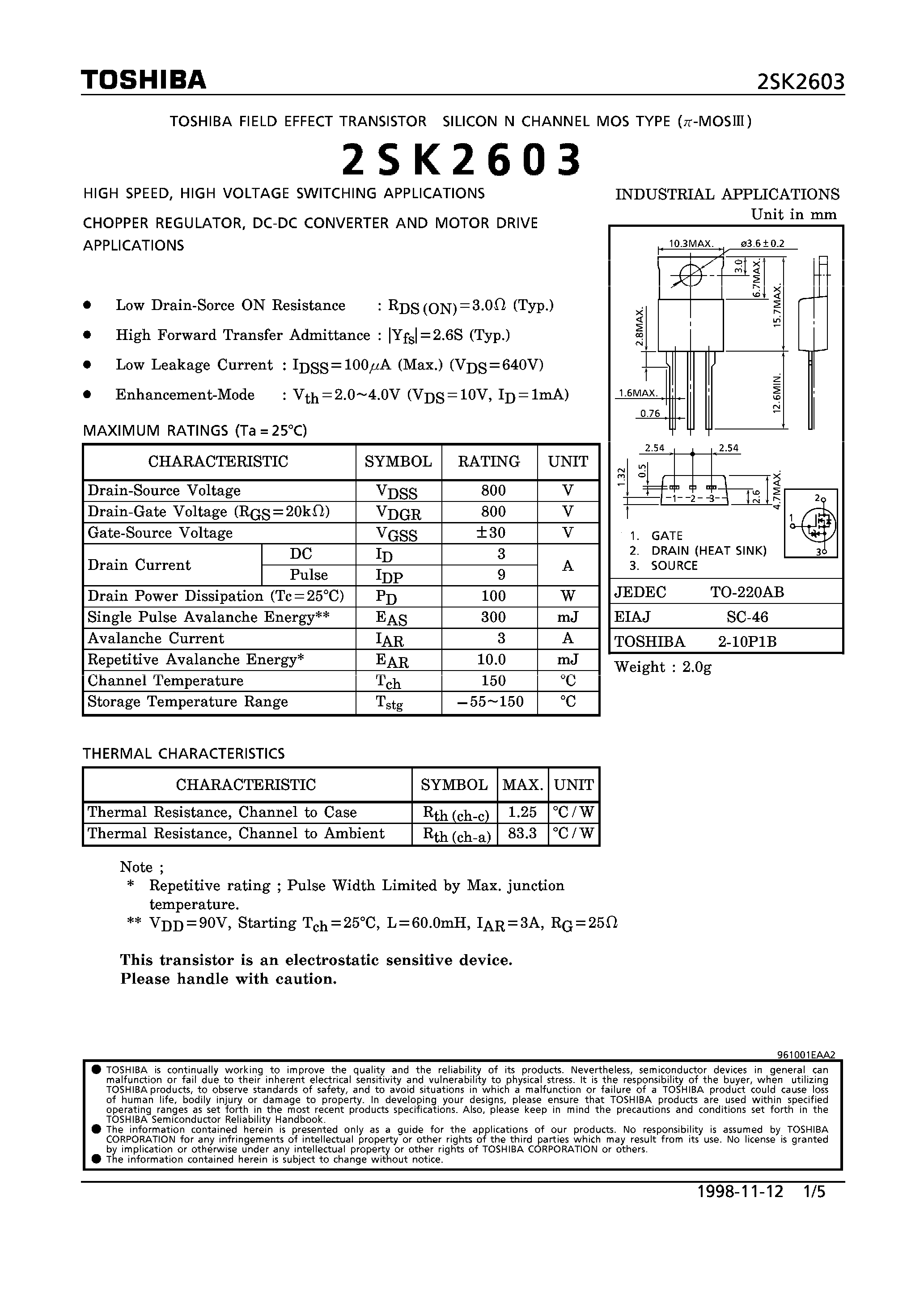 Даташит 2SK2603 - N CHANNEL MOS TYPE (HIGH SPEED/ HIGH VOLTAGE SWITCHING/ CHOPPER REGULATOR/ DC-DC CONVERTER AND MOTOR DRIVE APPLICATIONS) страница 1