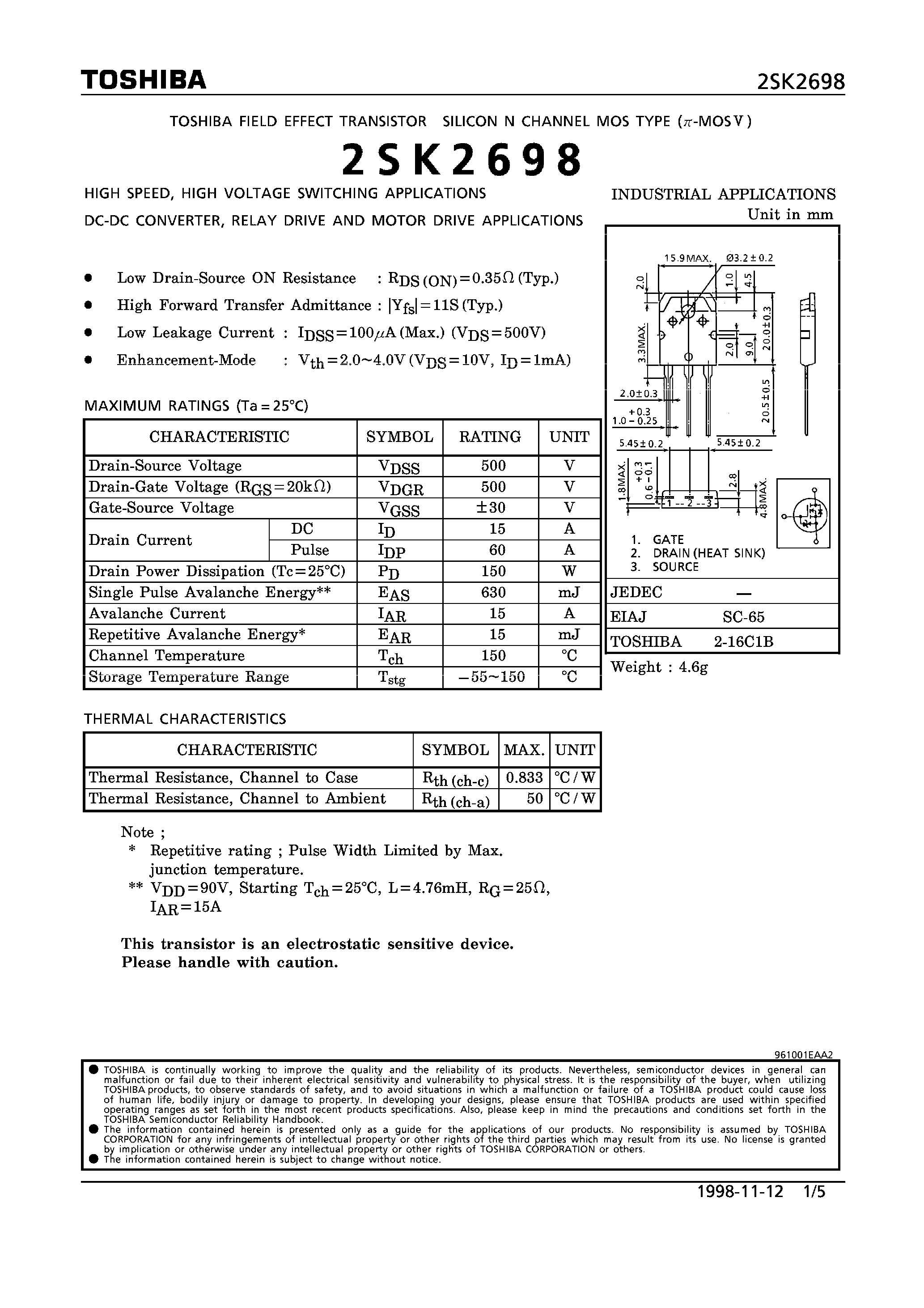 Datasheet 2SK2698 page 1 Datasheet 2SK2698 - N CHANNEL MOS TYPE (HIGH SPEED/ HIGH VOLTAGE SWITCHING/ DC-DC CONVERTER/ RELAY DRIVE AND MOTOR DRIVE APPLICATIONS) page 1