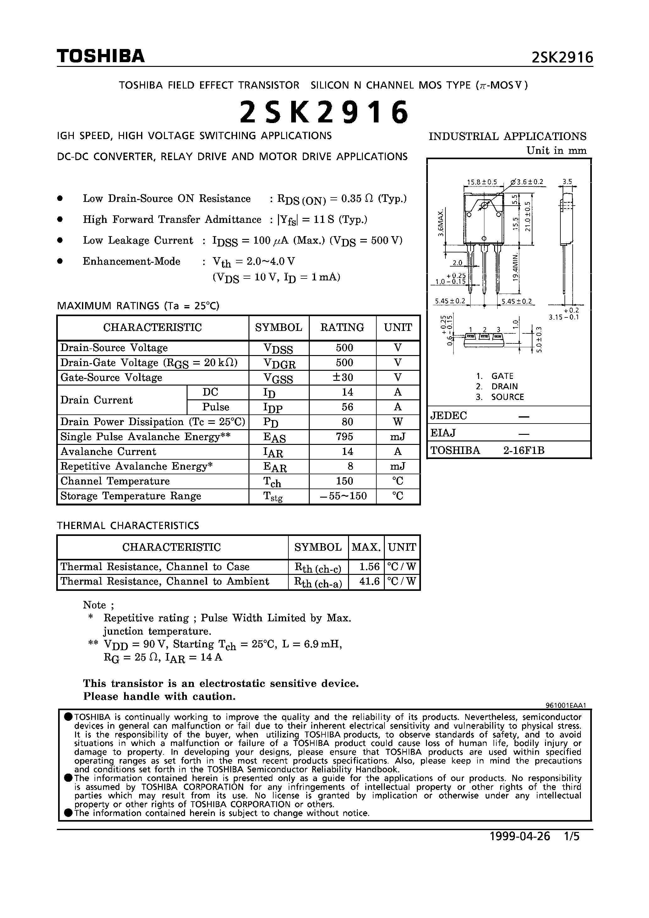 Datasheet 2SK2916 page 1 Datasheet 2SK2916 - N CHANNEL MOS TYPE (HIGH SPEED/ HIGH VOLTAGE SWITCHING/ DC-DC CONVERTER/ RELAY DRIVE AND MOTOR DRIVE APPLICATIONS) page 1