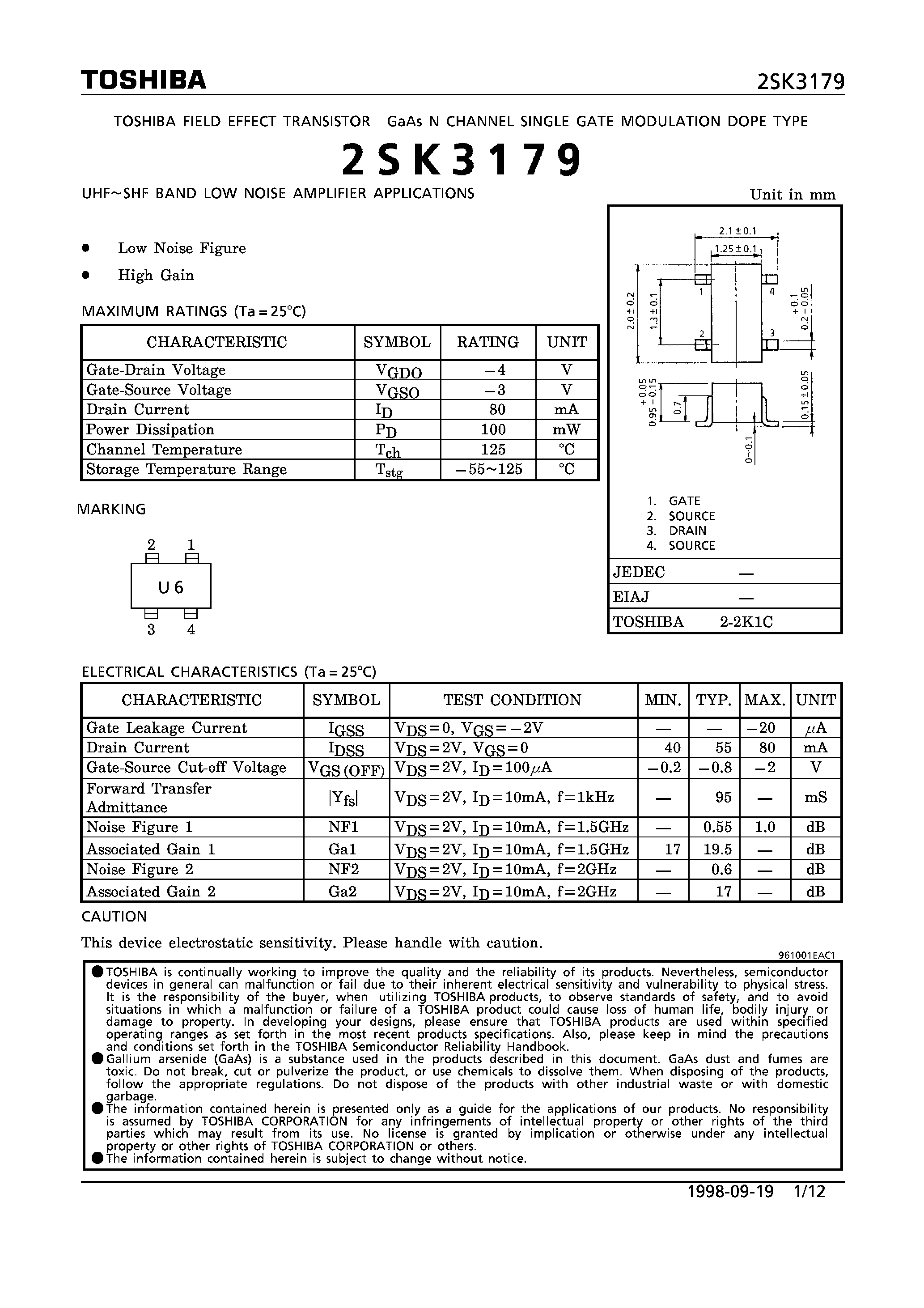 Datasheet 2SK3179 page 1 Datasheet 2SK3179 - N CHANNEL SINGLE GATE MODULATION DOPE TYPE )UHF~SHF BAND LOW NOISE AMPLIFIER APPLICATIONS) page 1