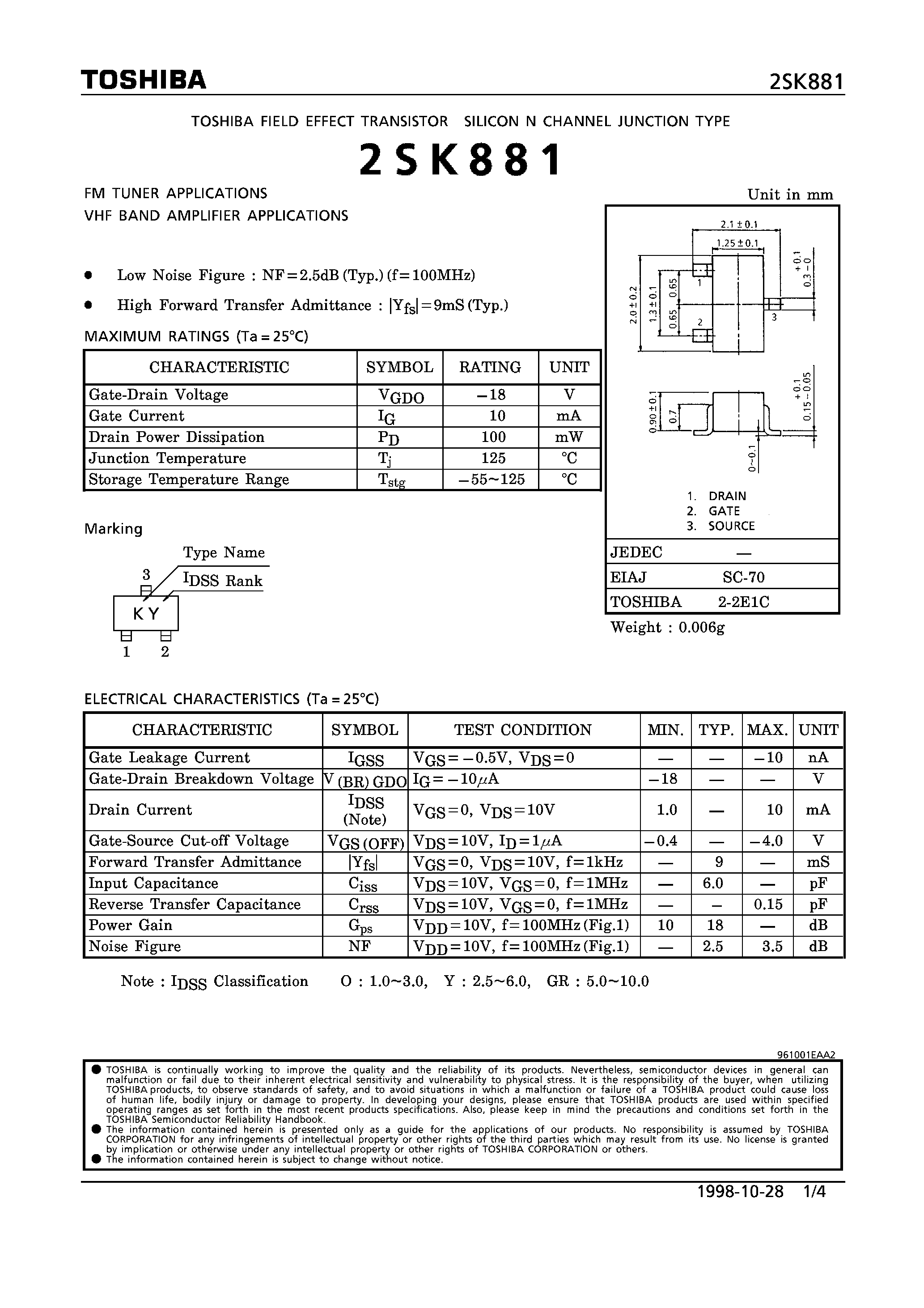Datasheet 2SK881 page 1 Datasheet 2SK881 - N CHANNEL JUNCTION TYPE (FM TUNER APPLICATIONS VHF BAND AMPLIFIER APPLICATIONS) page 1