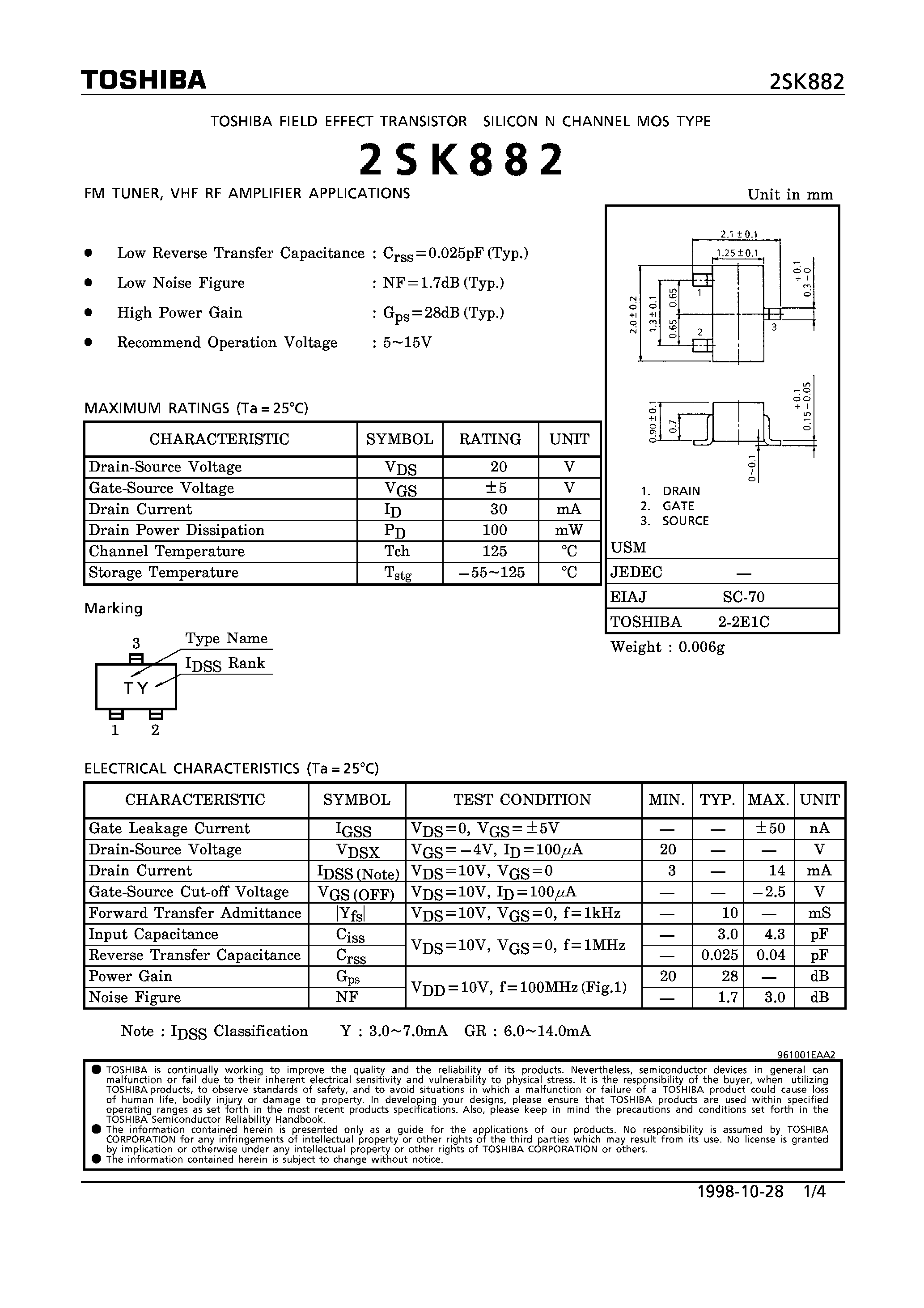Datasheet 2SK882 page 1 Datasheet 2SK882 - N CHANNEL MOS TYPE (FM TUNER/ VHF RF AMPLIFIER APPLICATIONS) page 1