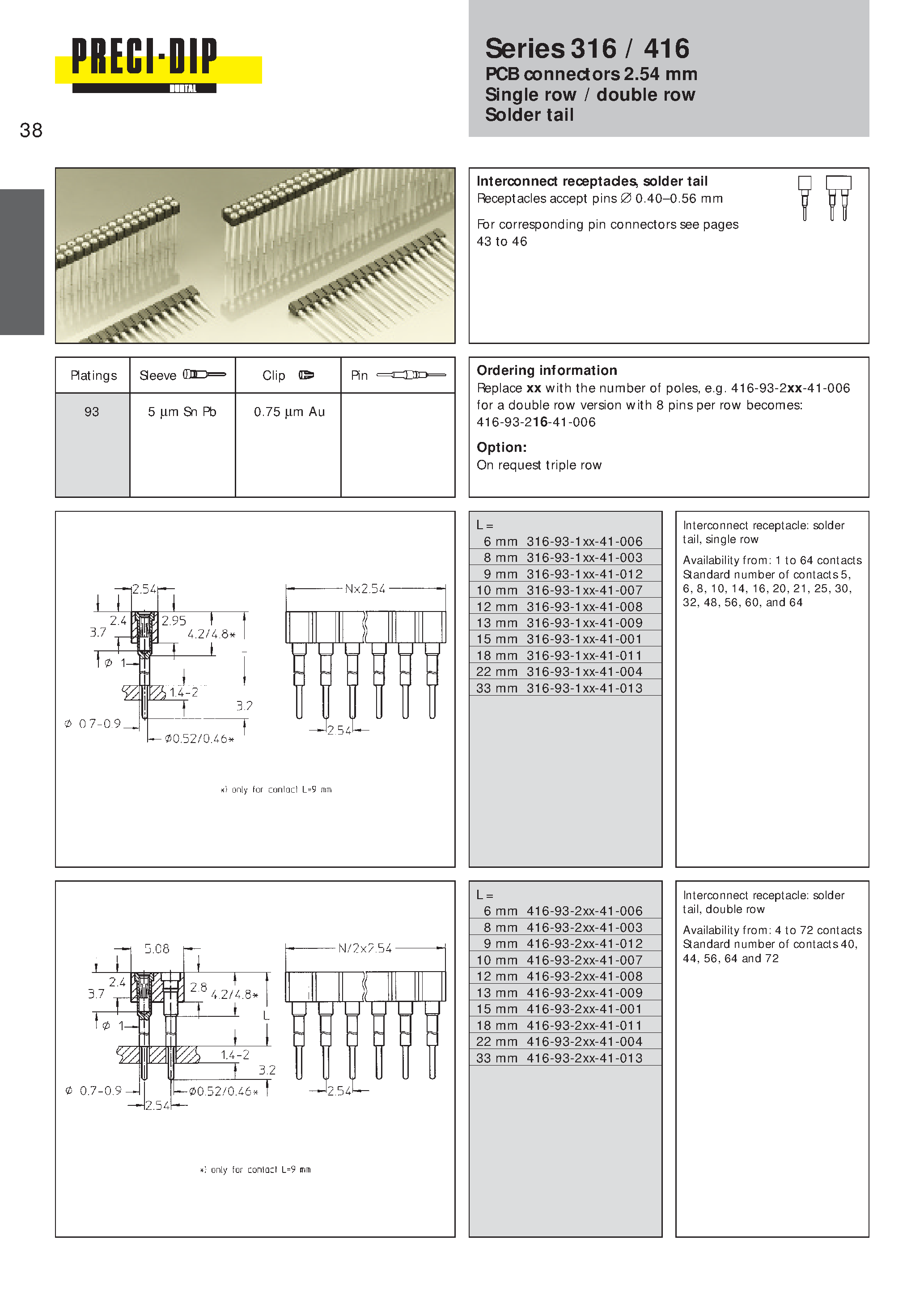 Даташит на микросхему 316-93-116-41-008 страница 1 Даташит 316-93-116-41-008 - PCB connectors 2.54 mm Single row / double row Solder tail страница 1