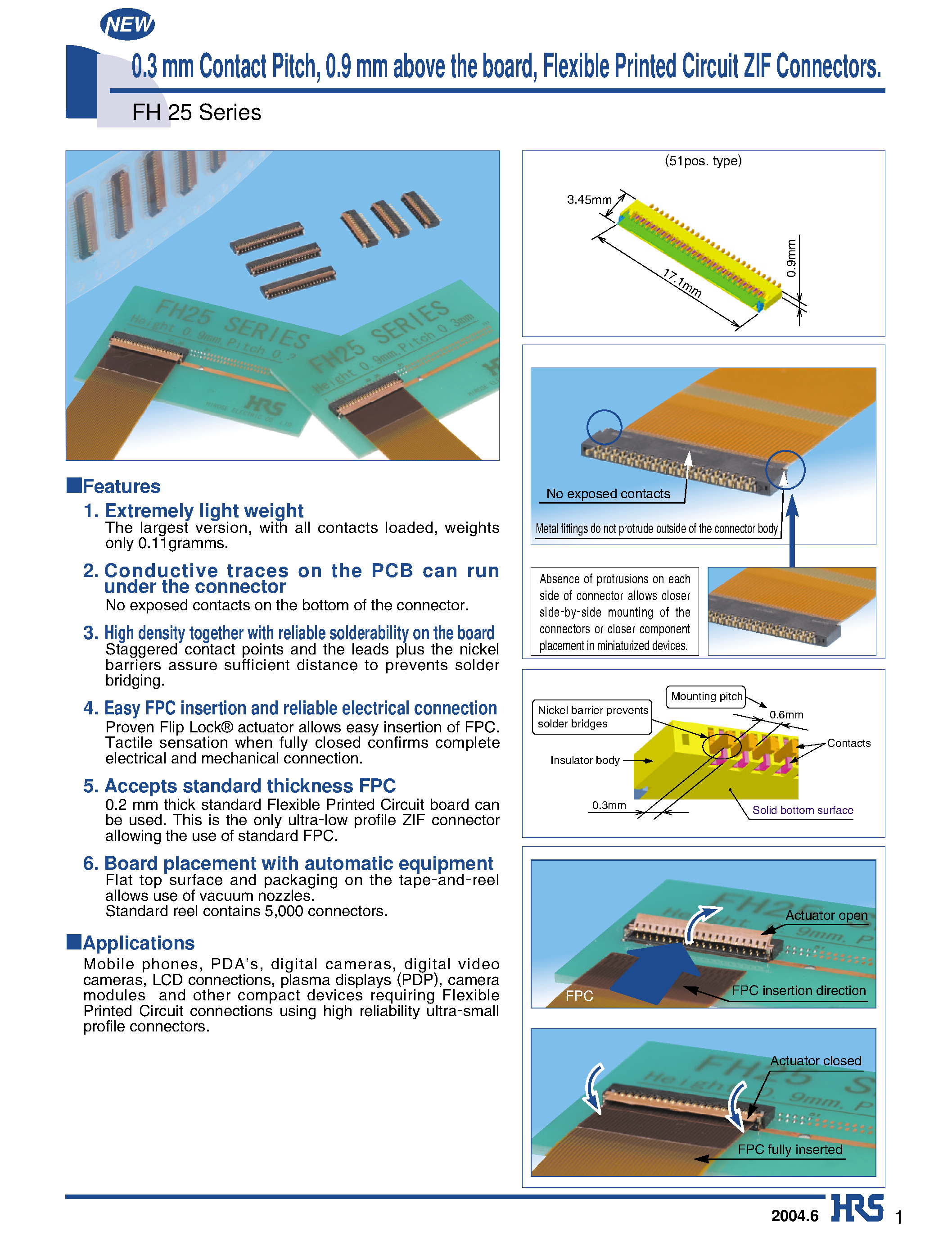 Datasheet FH25-21S-0.3SH page 1 Datasheet FH25-21S-0.3SH - 0.3 mm Contact Pitch/ 0.9 mm above the board/ Flexible Printed Circuit ZIF Connectors. page 1