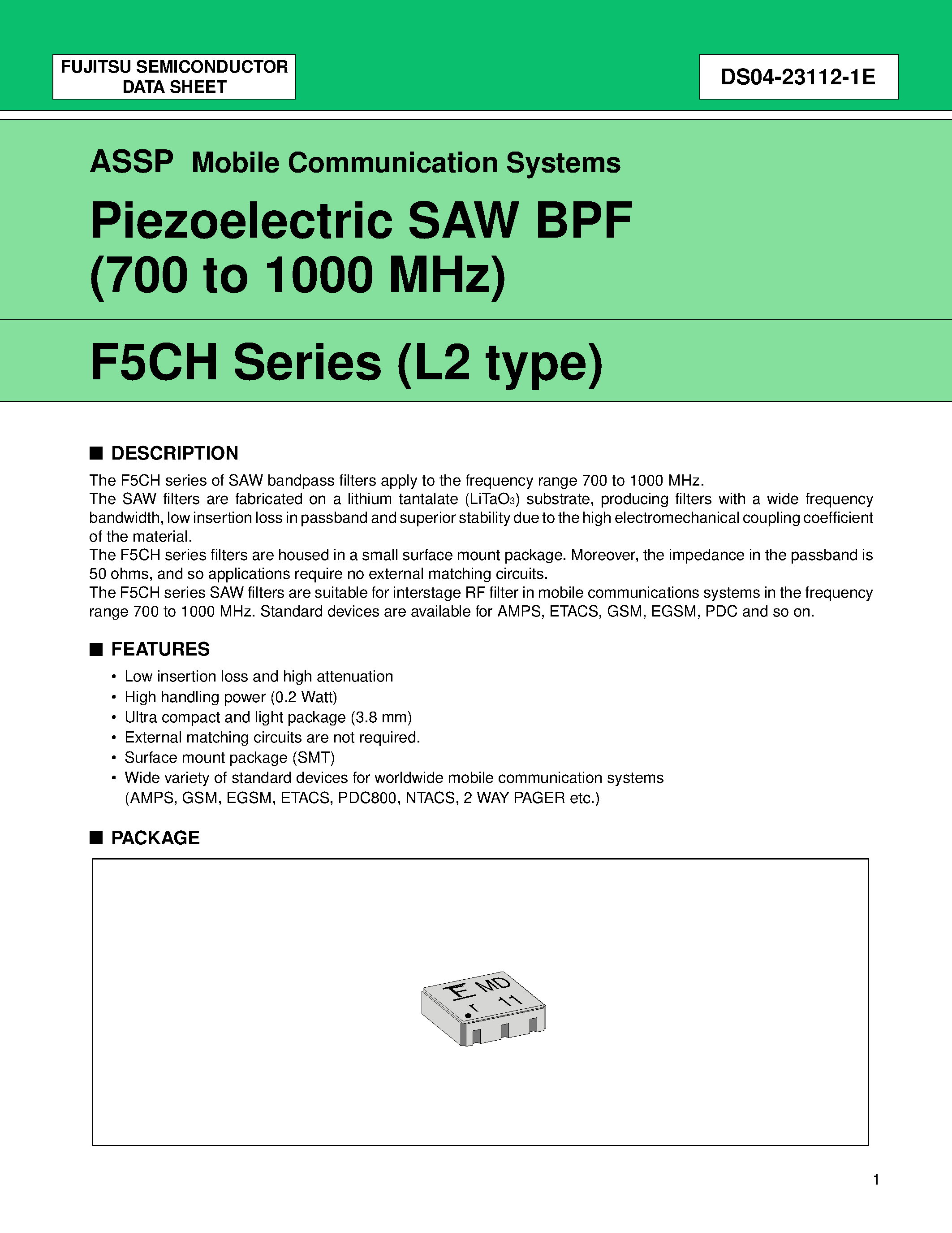 Datasheet FAR-F5CH-820M00-L2FV-T page 1 Datasheet FAR-F5CH-820M00-L2FV-T - Piezoelectric SAW BPF (700 to 1000 MHz) page 1