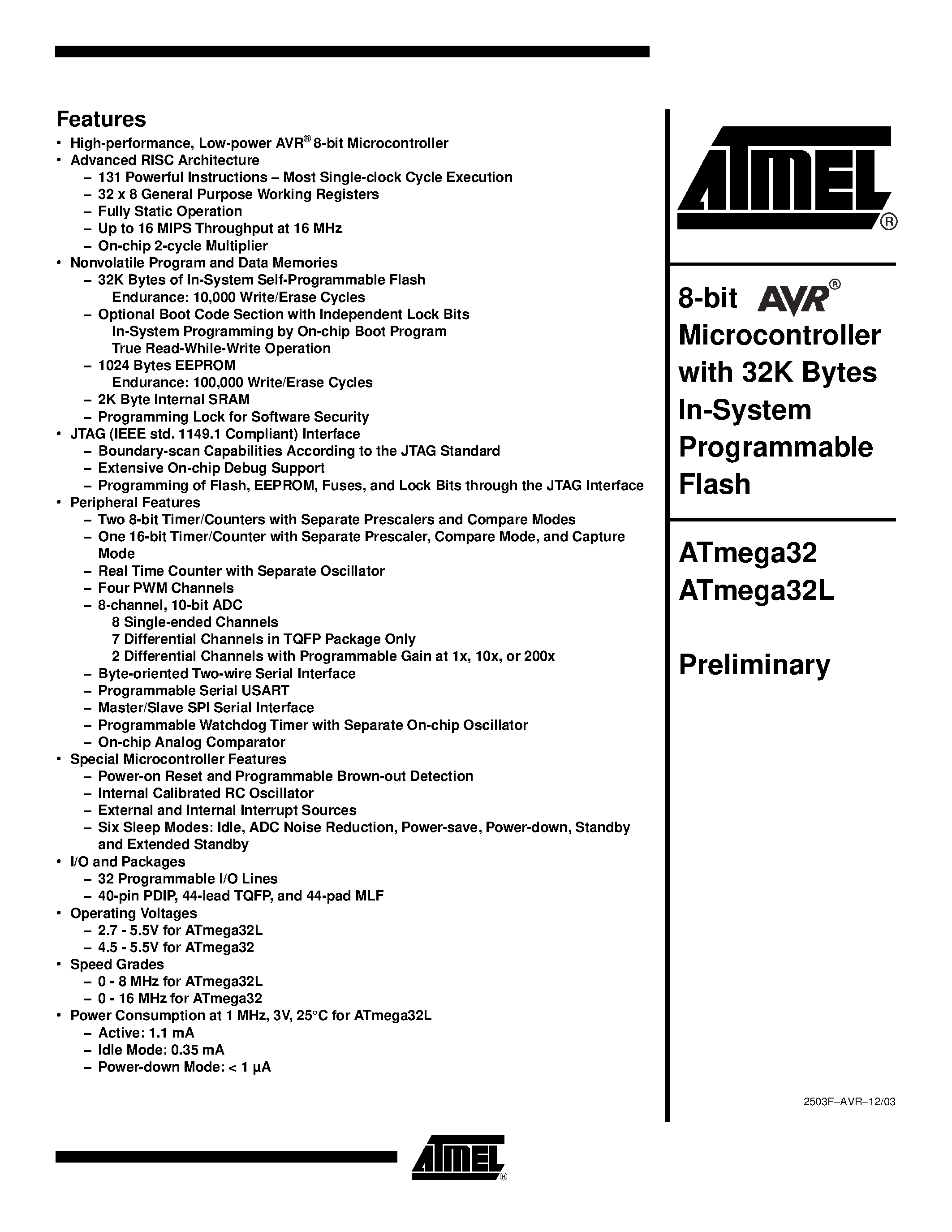 Даташит на микросхему ATmega32-16PI страница 1 Даташит ATmega32-16PI - 8-bit AVR Microcontroller with 32K Bytes In-System Programmable Flash страница 1